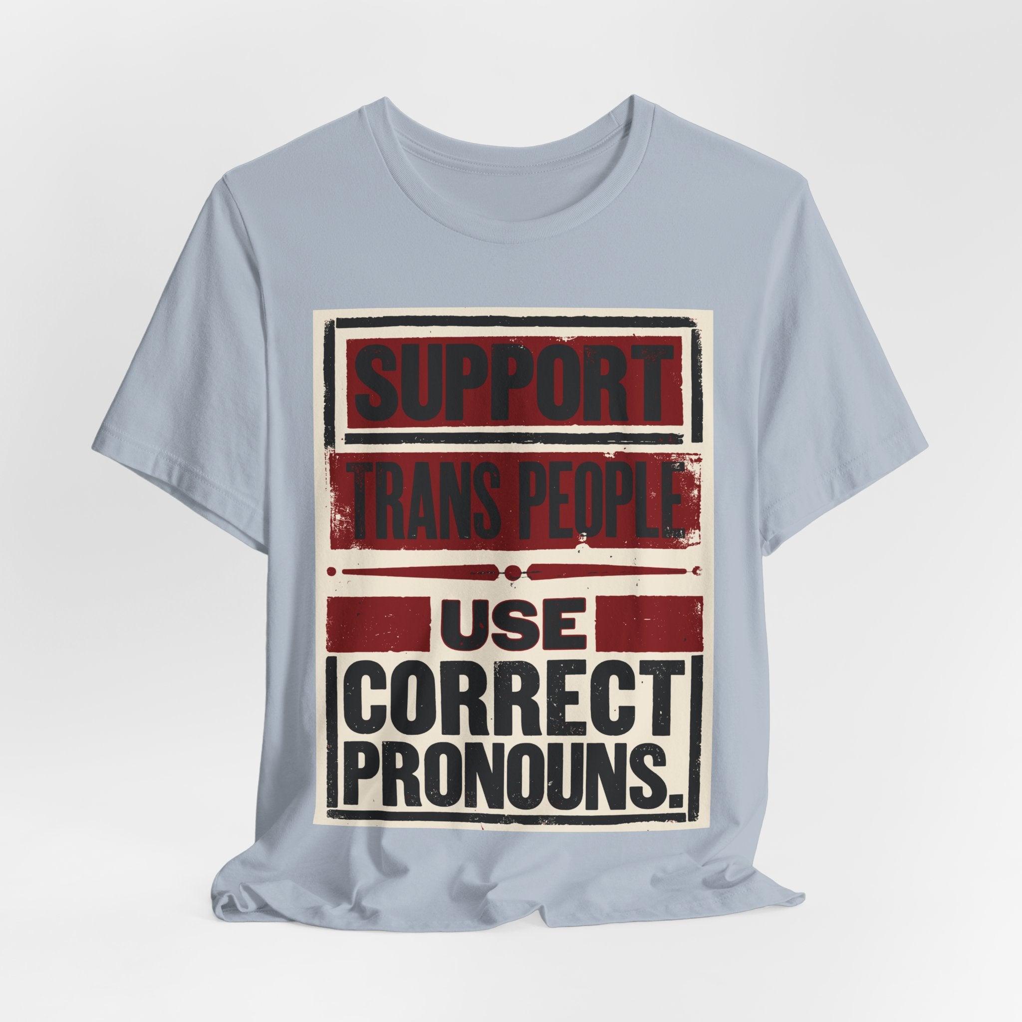 Support Trans People, Use Correct Pronouns T-Shirt