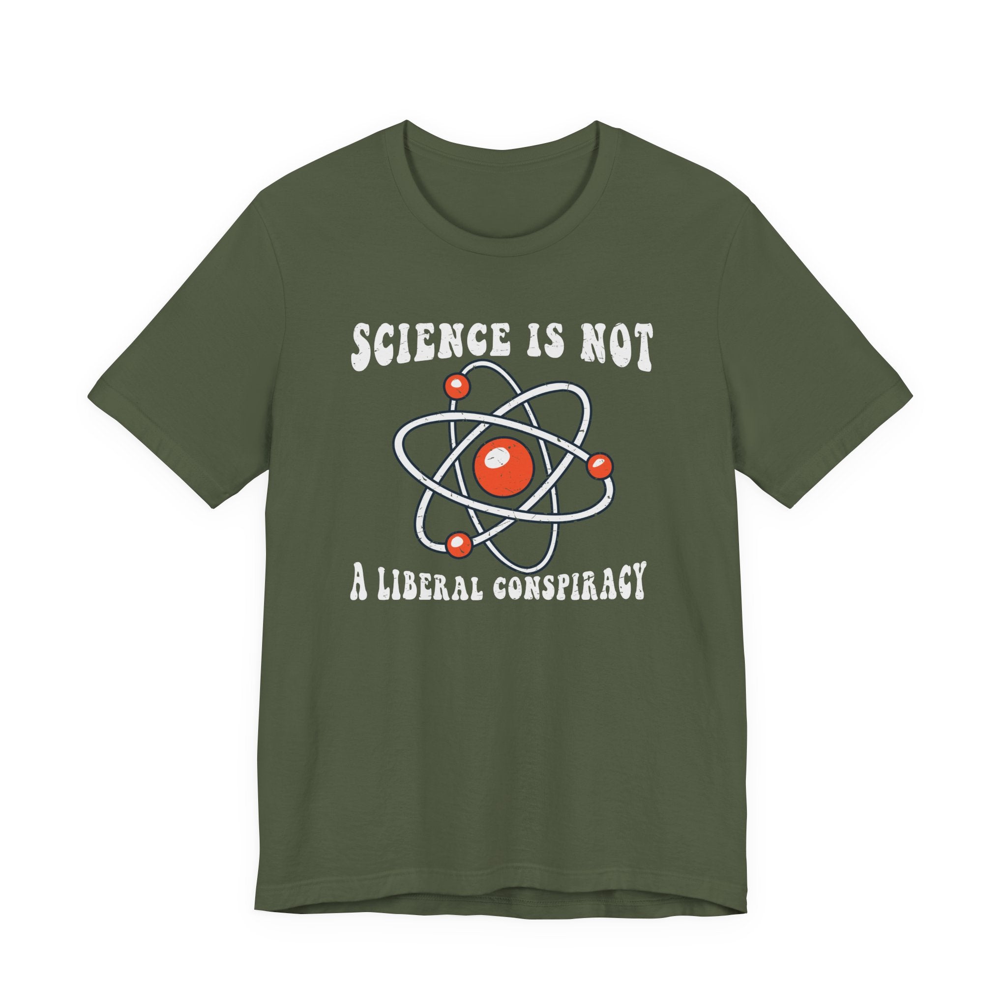 Science is Not a Liberal Conspiracy Unisex T-Shirt - Funny Liberal Progressive Democrat Shirt - Pro-Science