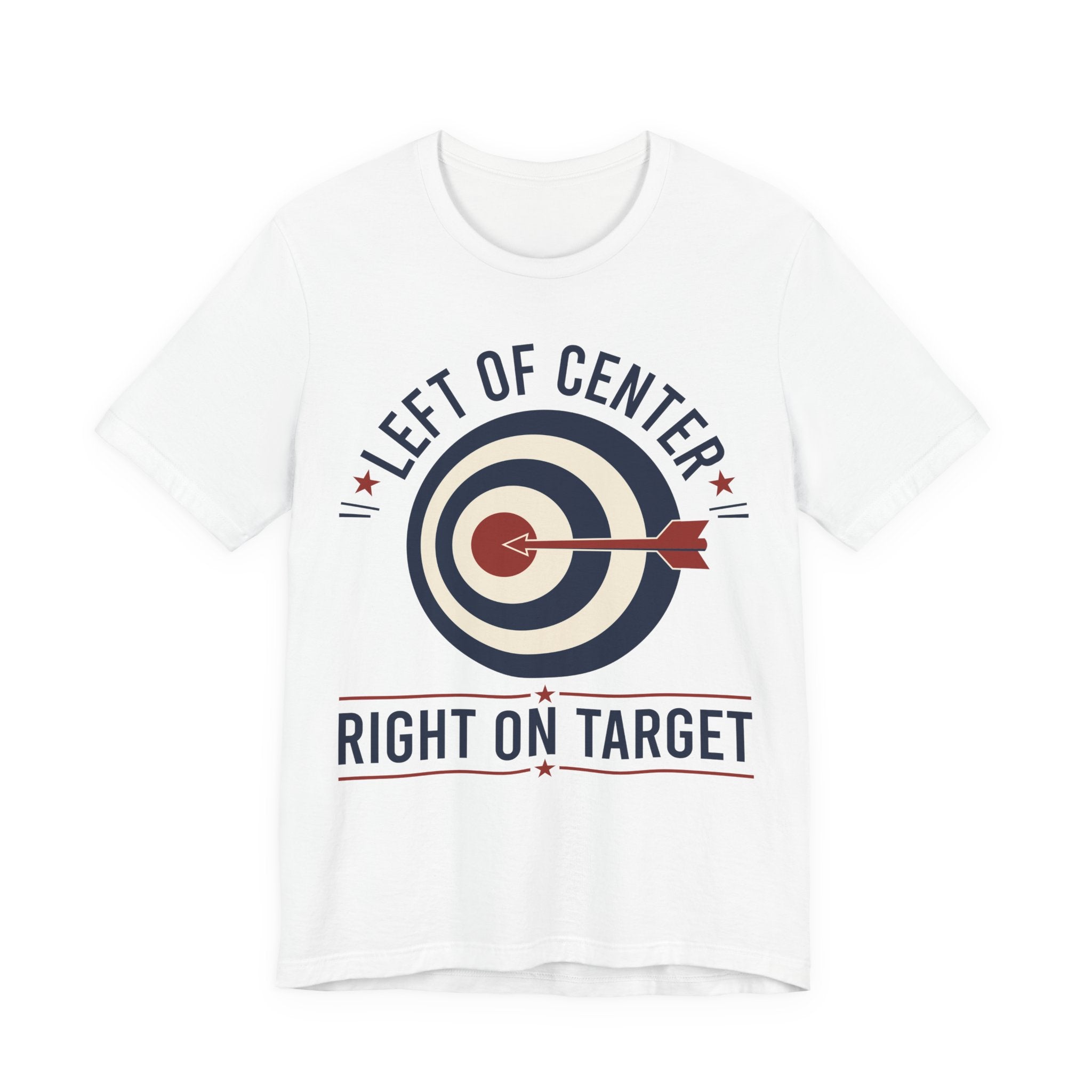 Left of Center Right on Target T-Shirt | Progressive Moderate Political Graphic Tee