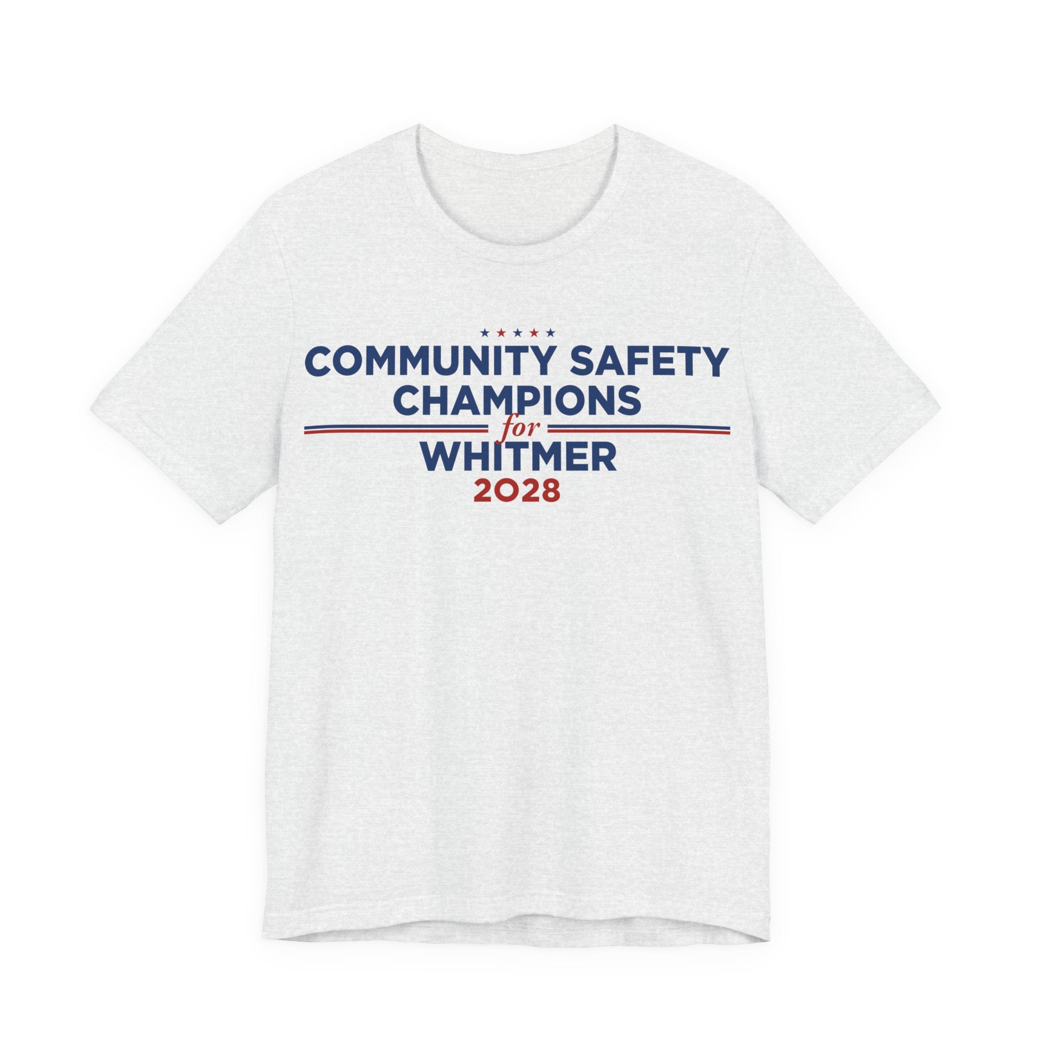 Community Safety Champions for Whitmer 2028 T-Shirt | Bella+Canvas 3001 Political Graphic Tee