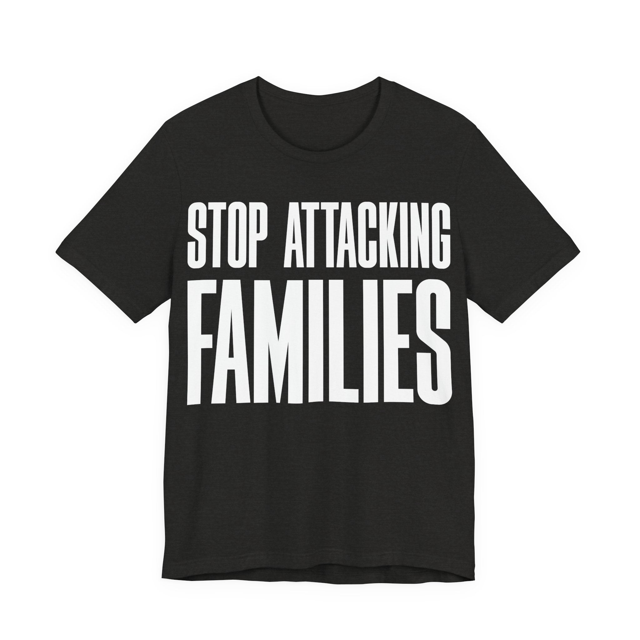 Stop Attacking Families T-Shirt | Protect Queer & Immigrant Families | LGBTQ+ & Immigration Rights Protest Tee