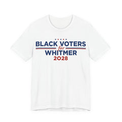 Black Voters for Gretchen Whitmer Campaign T-Shirt for President 2028
