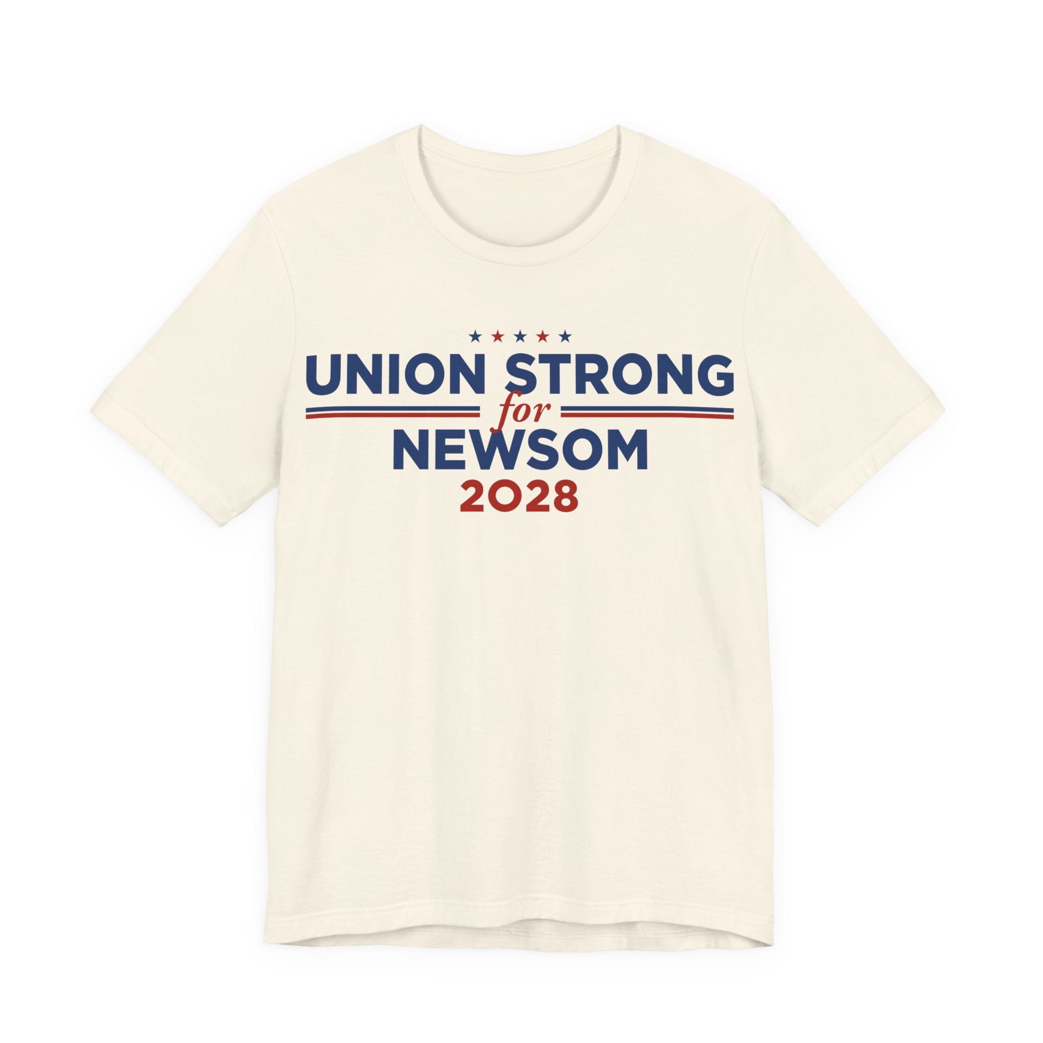Union Strong for Gavin Newsom for President Campaign T-Shirt 2028
