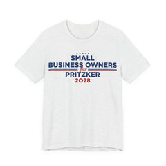 Small Business Owners for J.B. Pritzker for President Campaign T-Shirt 2028