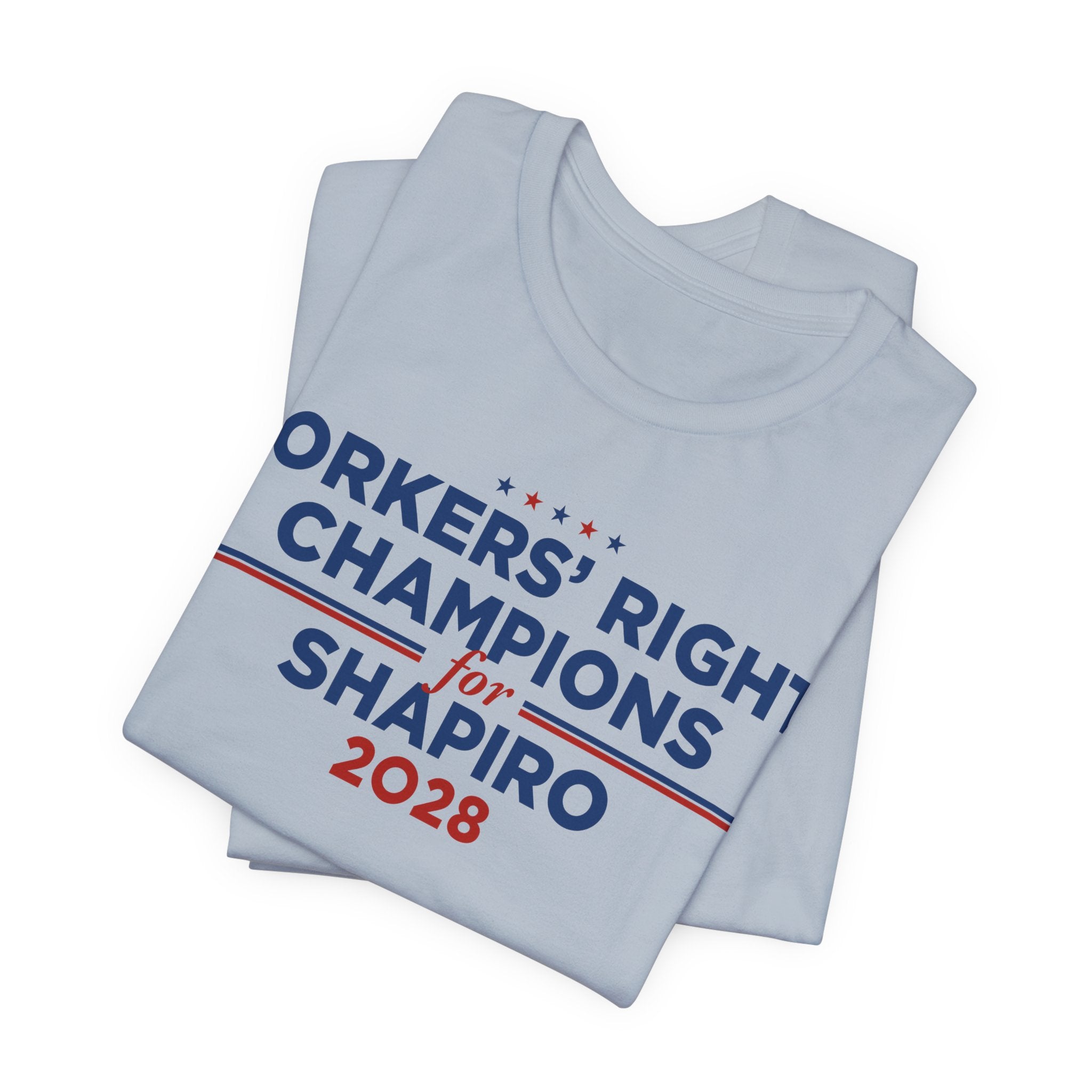 Worker' Rights Champions for Josh Shapiro for President Campaign T-Shirt 2028