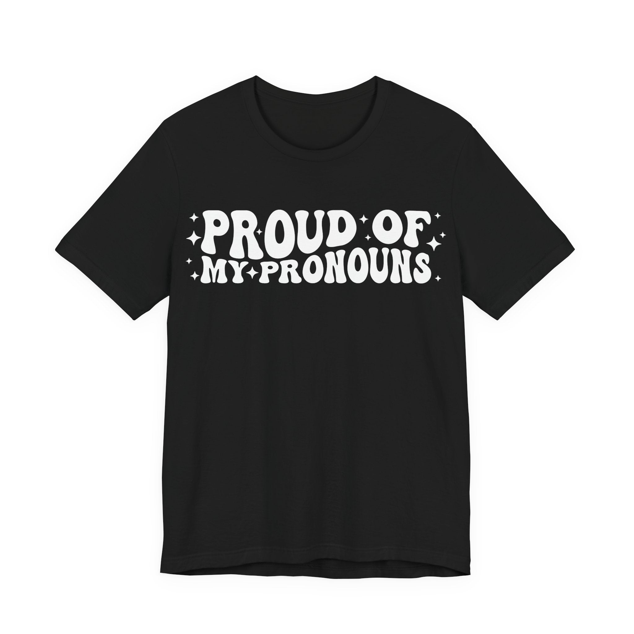 Proud of My Prounouns T-Shirt | 2SLGBTQIA+