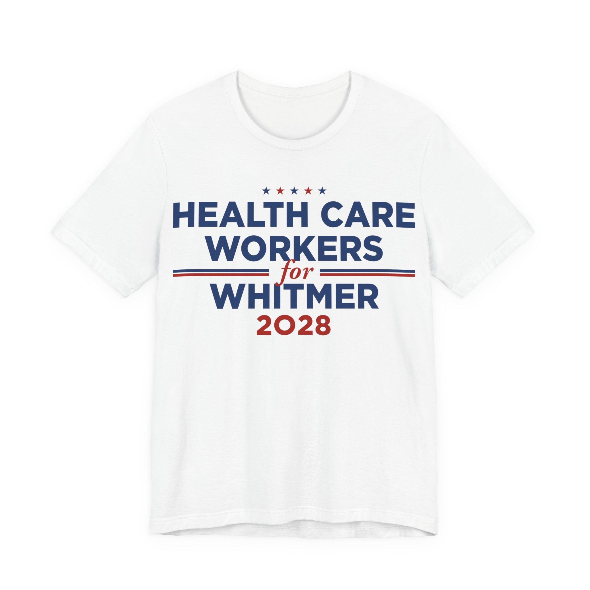 Health Care Workers for Gretchen Whitmer for President Campaign T-Shirt 2028