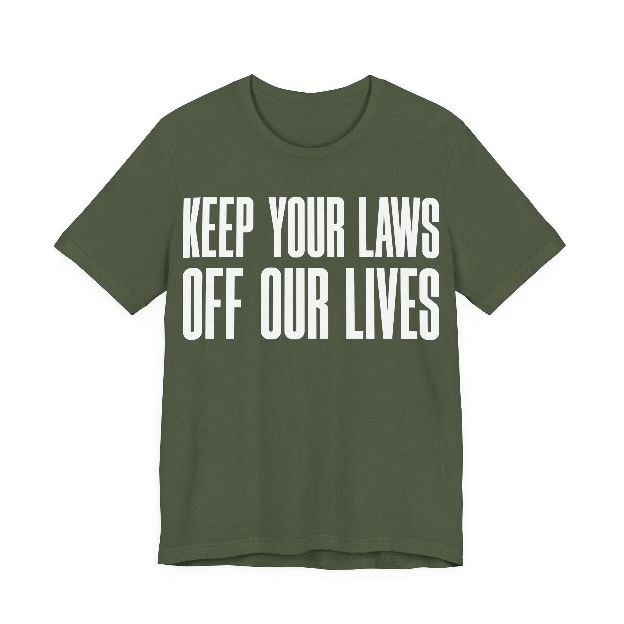 Keep Your Laws Off Our Lives - Pro-Choice - Pro Trans - Bodily Autonomy T-Shirt