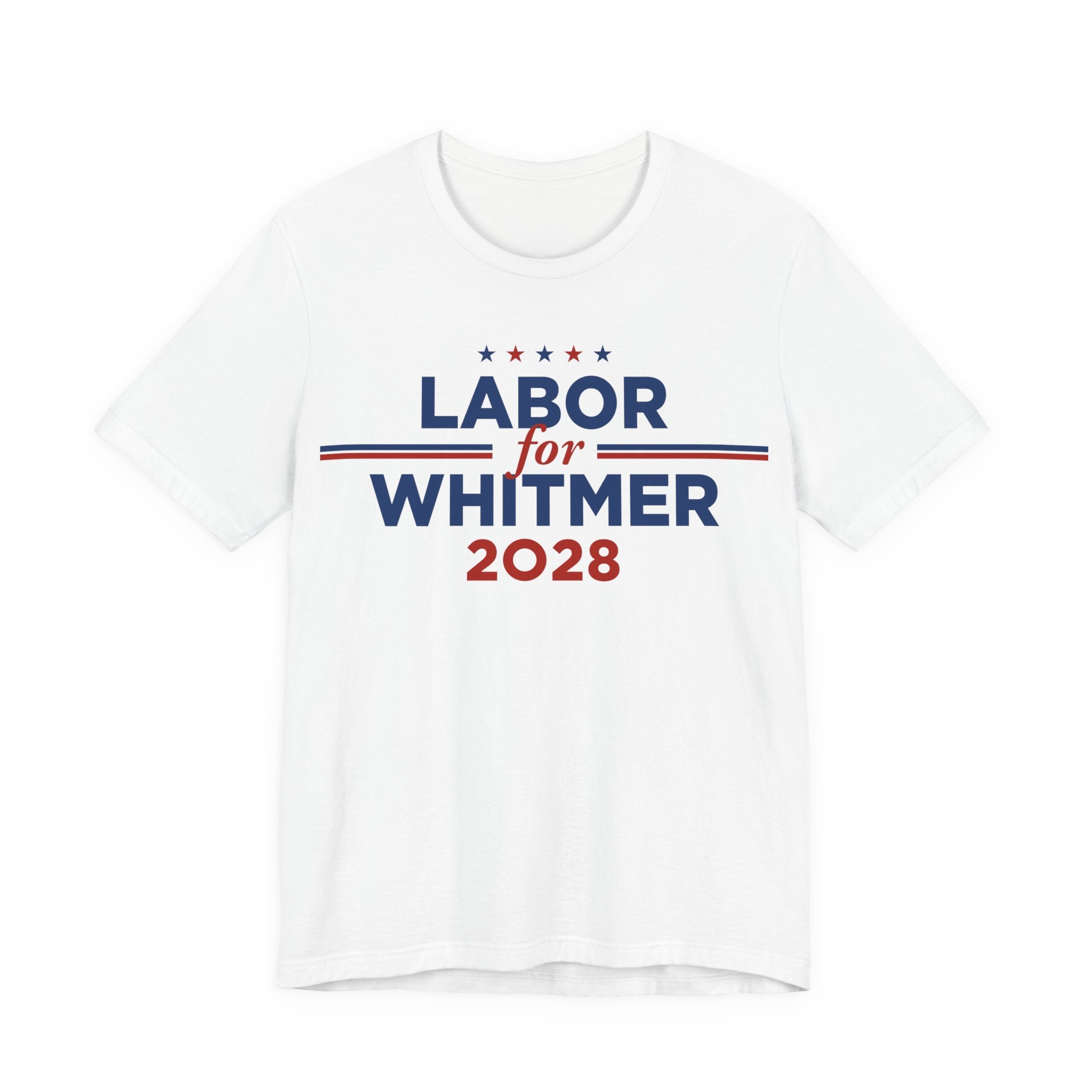 Labor for Gretchen Whitmer for President Campaign T-Shirt 2028