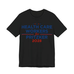 Health Care Workers for J.B. Pritzker for President Campaign T-Shirt 2028
