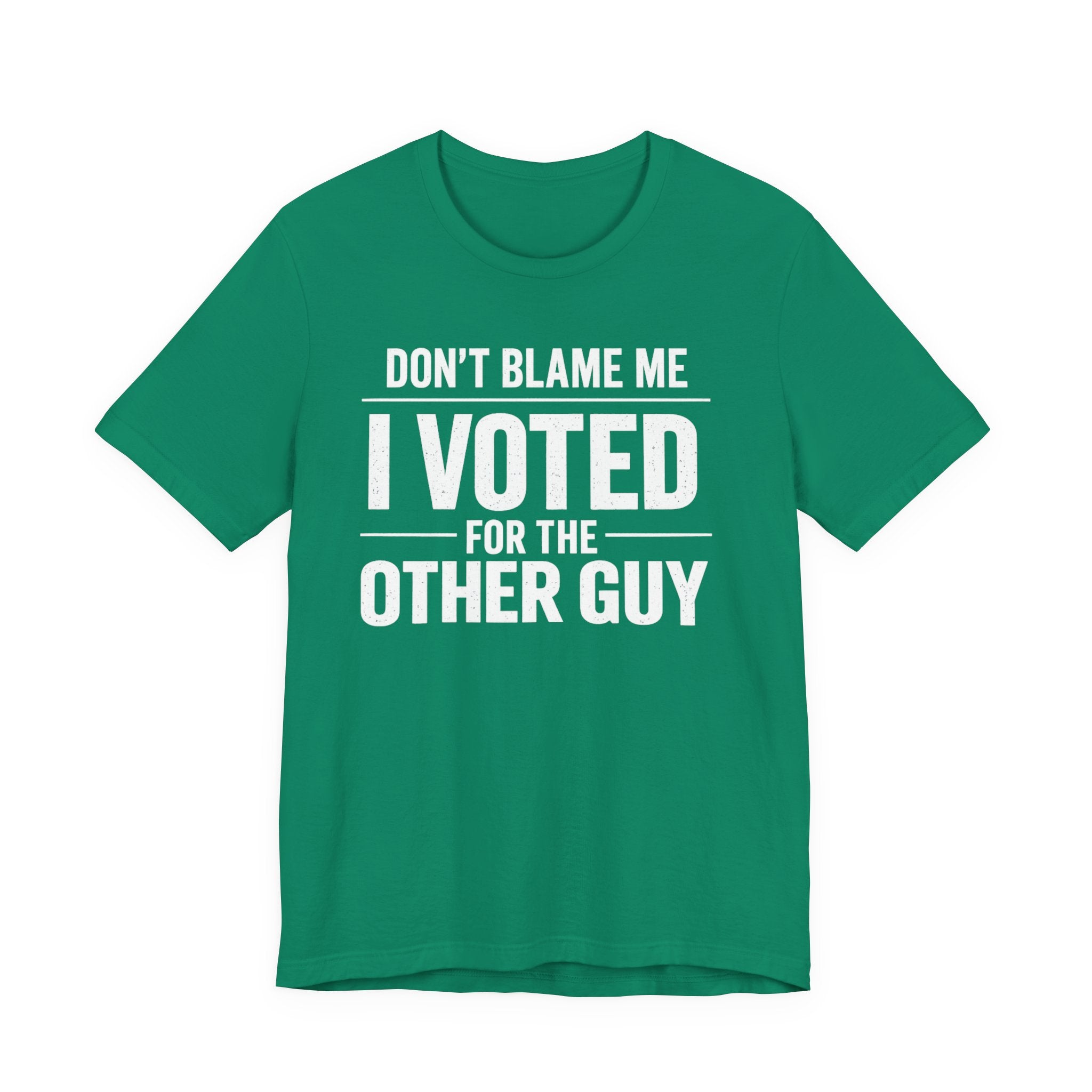 Don’t Blame Me, I Voted for the Other Guy T-Shirt – Funny Post-Midterm Election Shirt