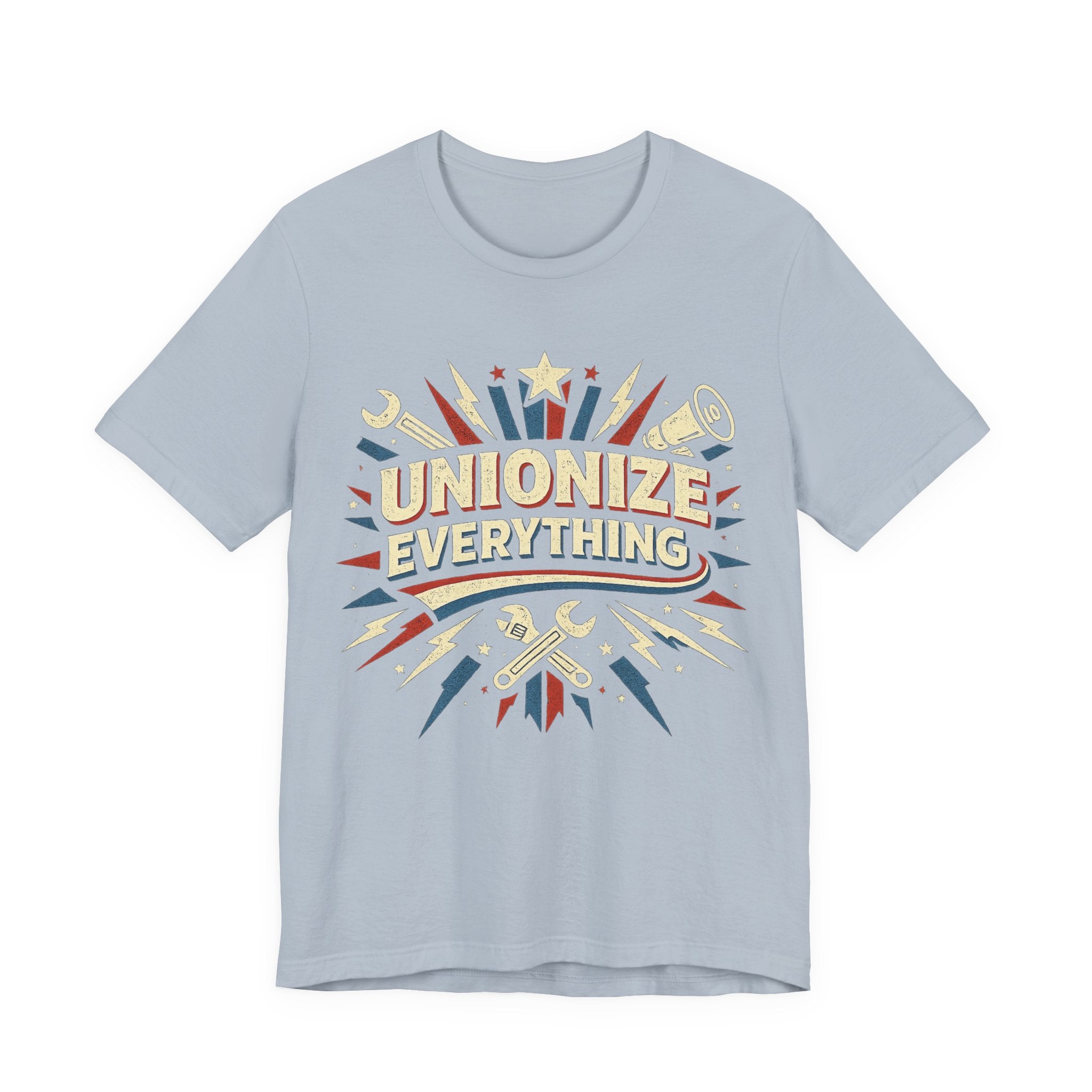 Unionize Everything T-Shirt