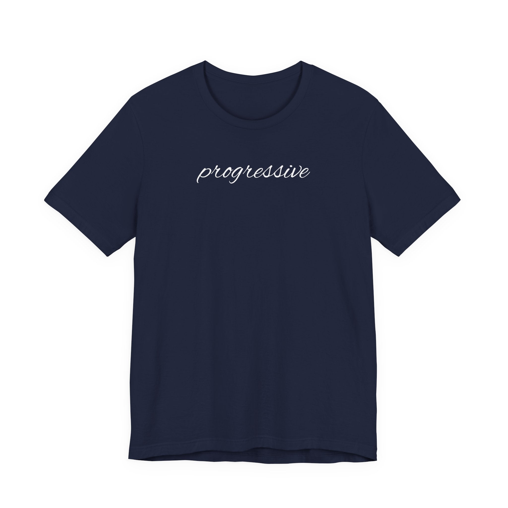 Progressive Script T-Shirt – Minimalist Political Statement Tee