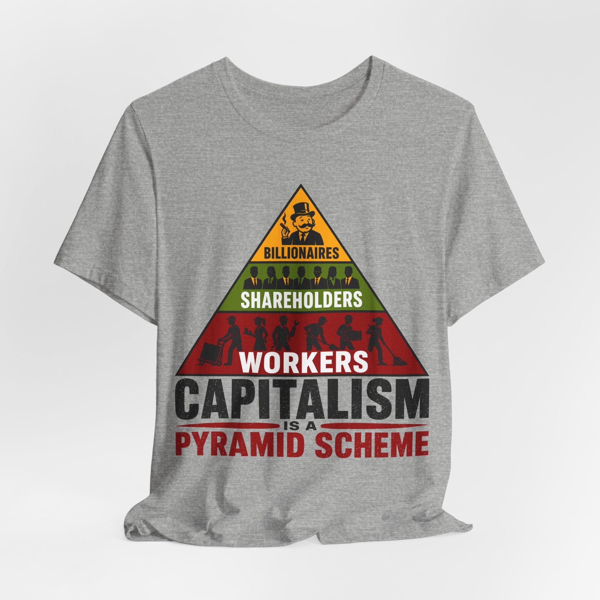 Capitalism Is a Pyramid Scheme T-Shirt | Anti-Capitalist Workers Rights Graphic Tee