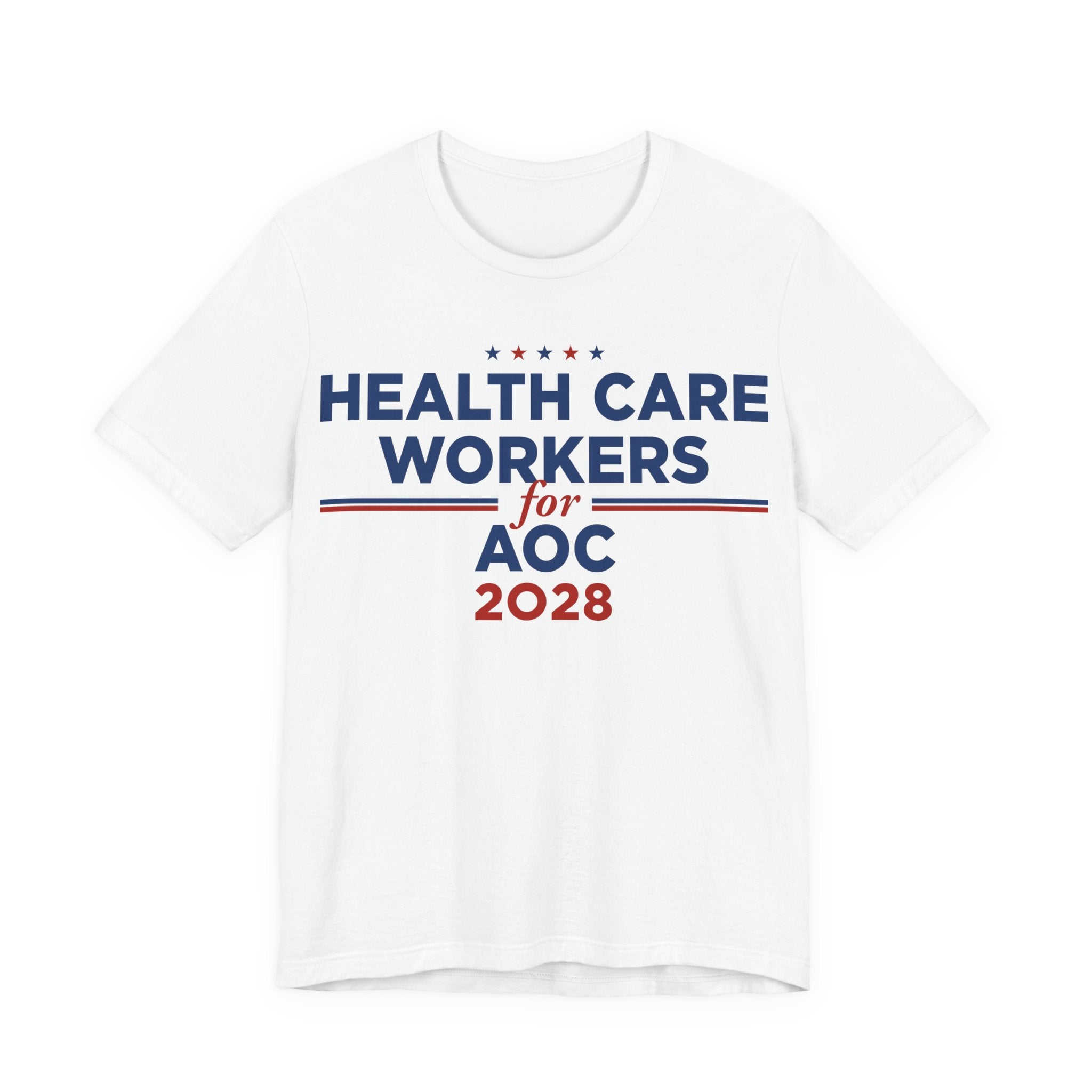 Health Care Workers for AOC for President Campaign T-Shirt 2028