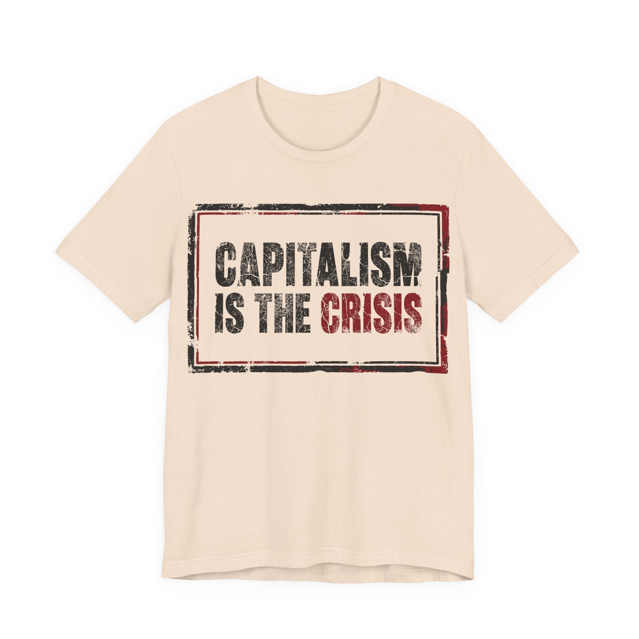 Capitalism is the Crisis T-Shirt