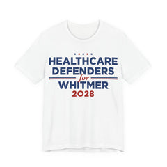 Healthcare Defenders for Gretchen Whitmer for President Campaign T-Shirt 2028