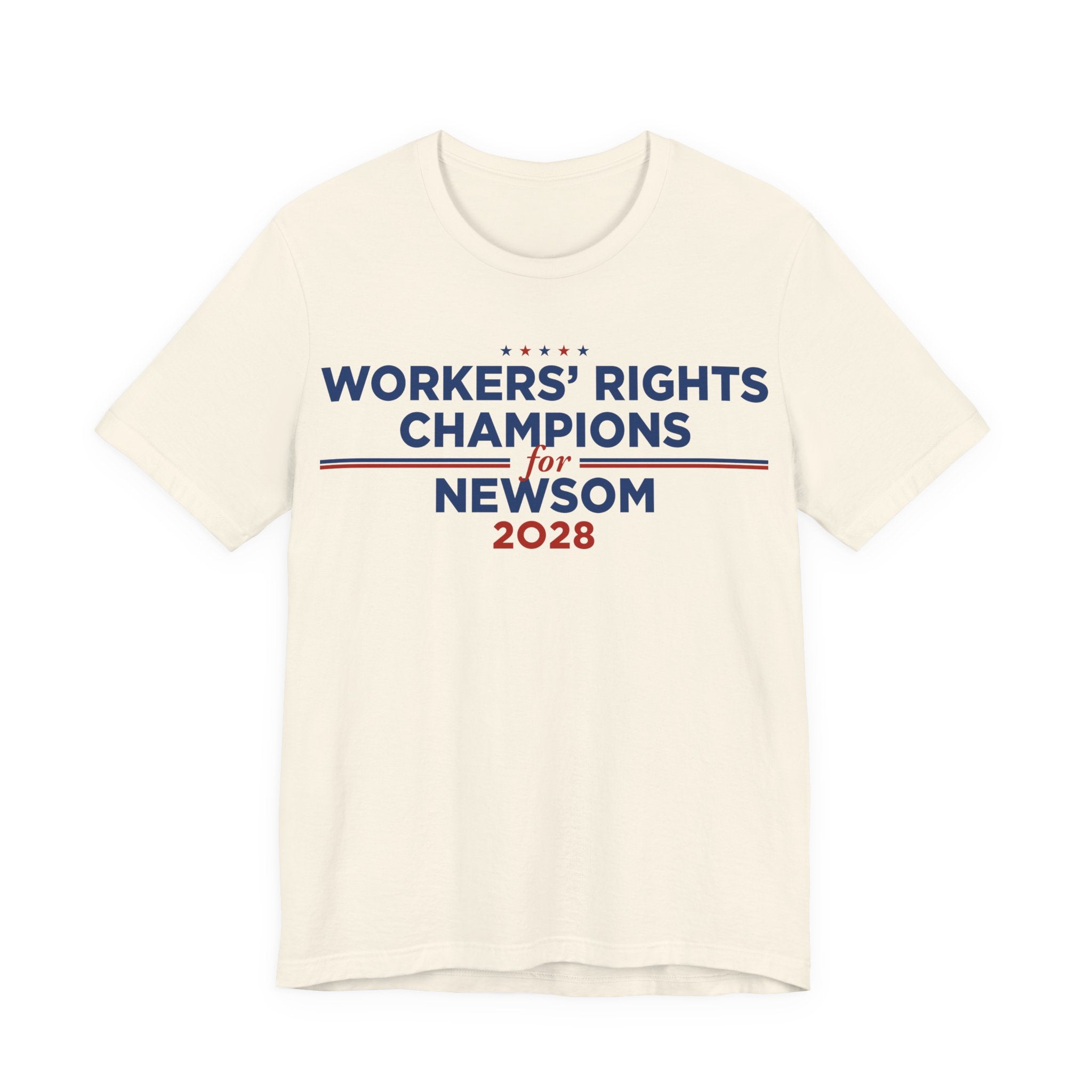 Worker' Rights Champions for Gavin Newsom for President Campaign T-Shirt 2028
