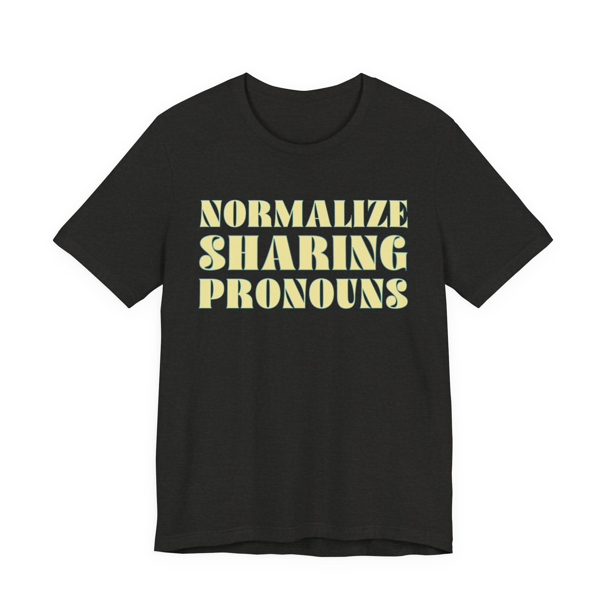 Normalize Sharing Pronouns T-Shirt