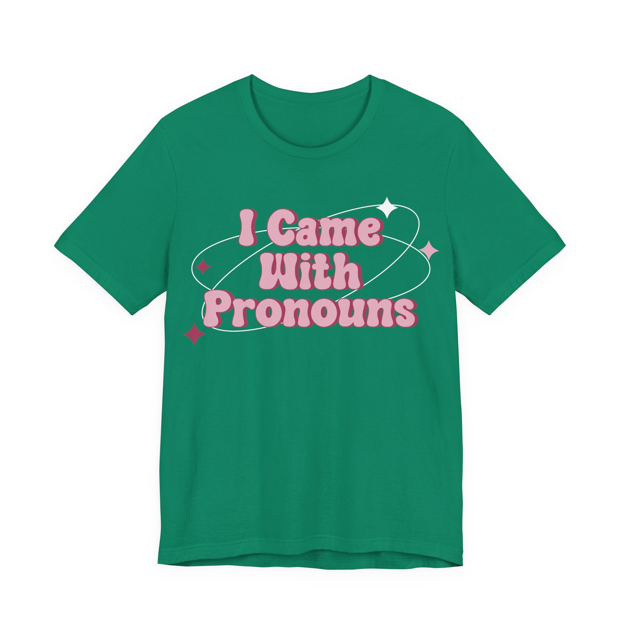 I Came With Pronouns T-Shirt