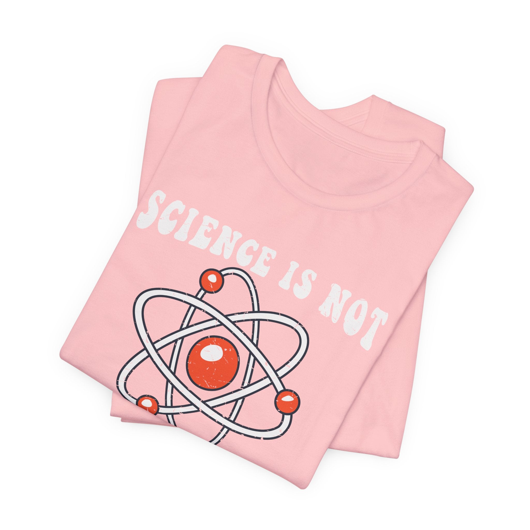 Science is Not a Liberal Conspiracy Unisex T-Shirt - Funny Liberal Progressive Democrat Shirt - Pro-Science