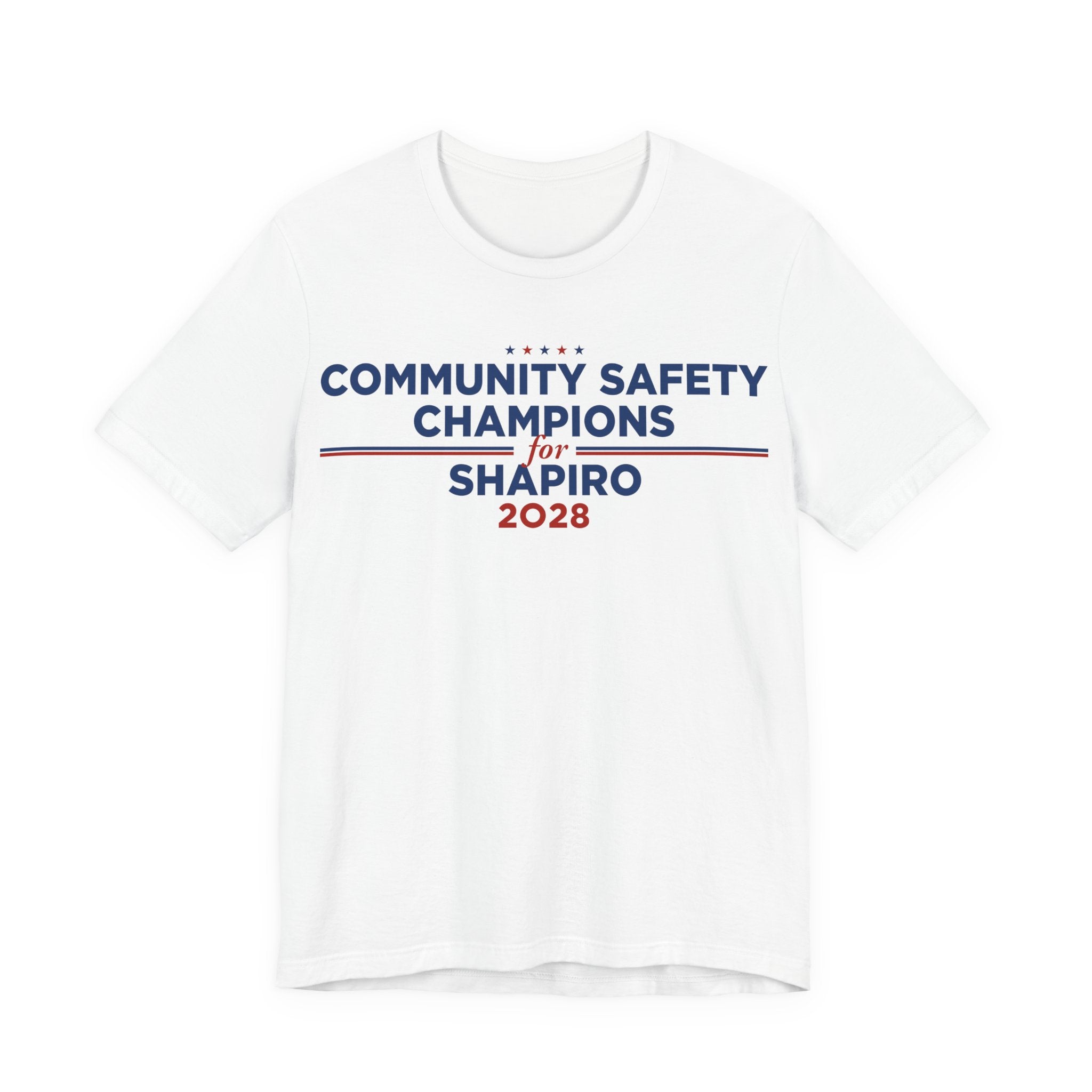 Community Safety Champions for Shapiro 2028 T-Shirt | Bella+Canvas 3001 Political Graphic Tee
