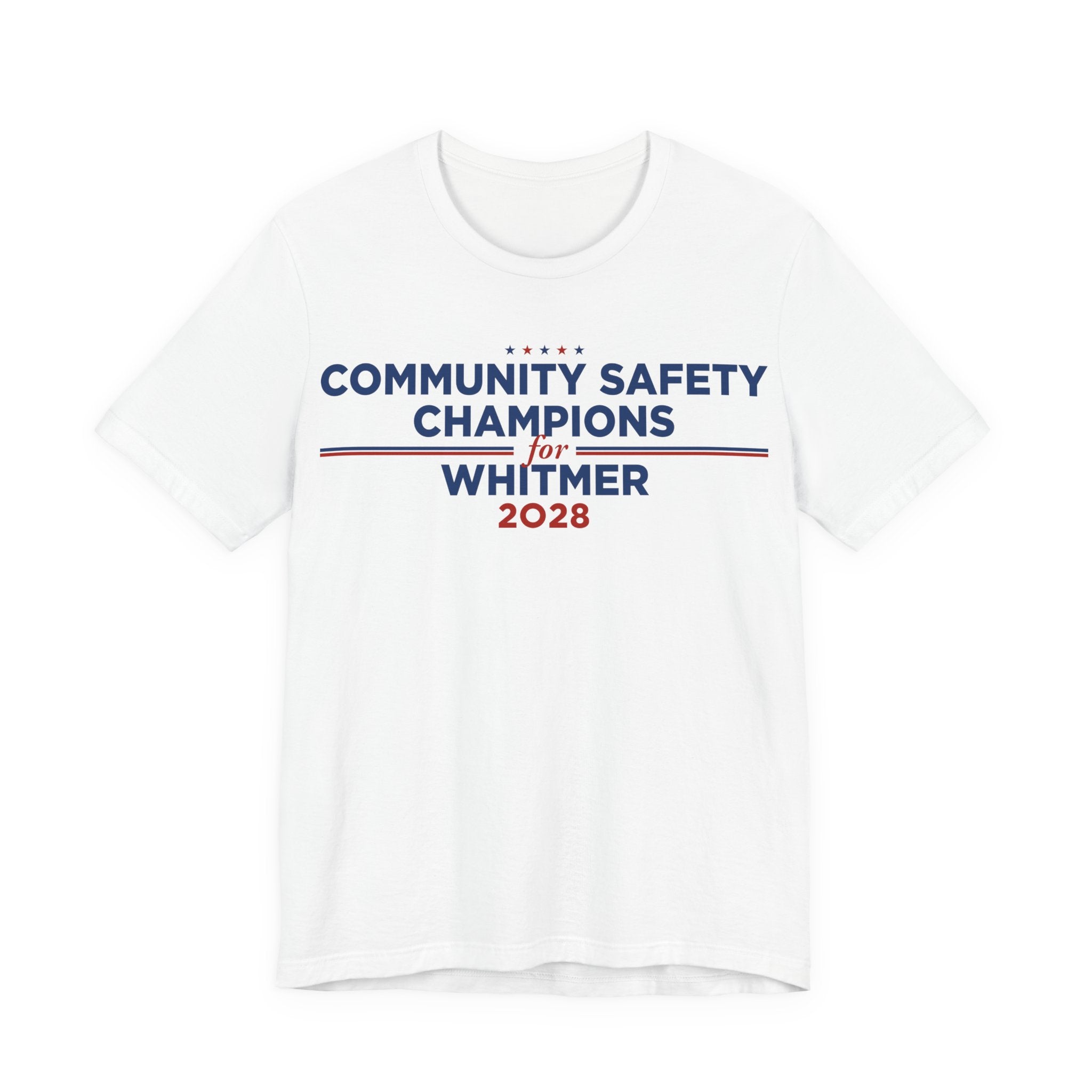 Community Safety Champions for Whitmer 2028 T-Shirt | Bella+Canvas 3001 Political Graphic Tee