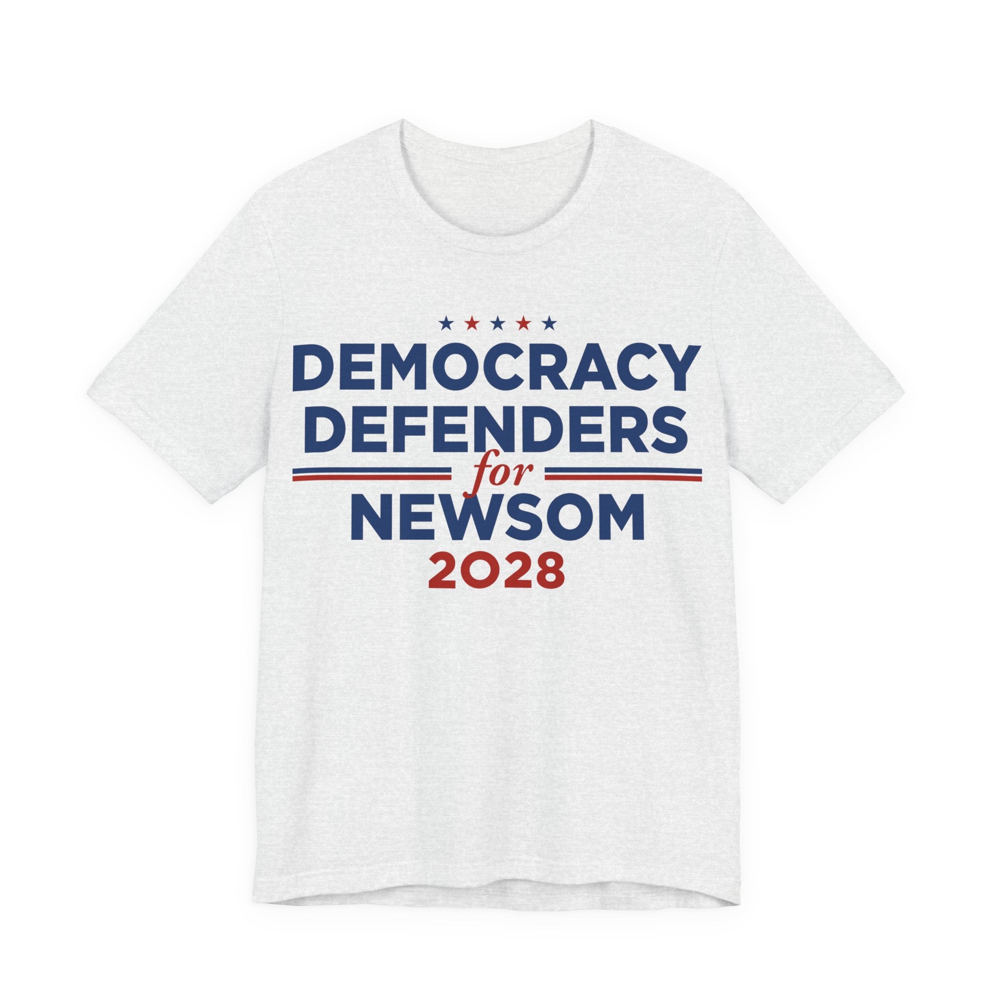 Democracy Defenders for Newsom 2028 T-Shirt | Bella+Canvas 3001 Political Graphic Tee