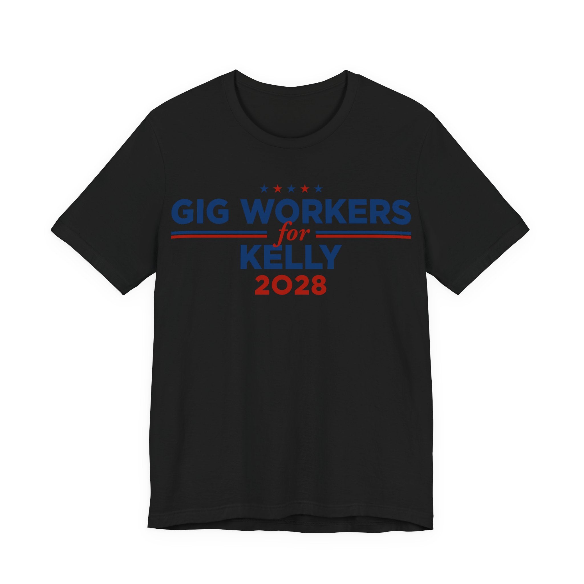 Gig Workers for Mark Kelly for President Campaign T-Shirt 2028