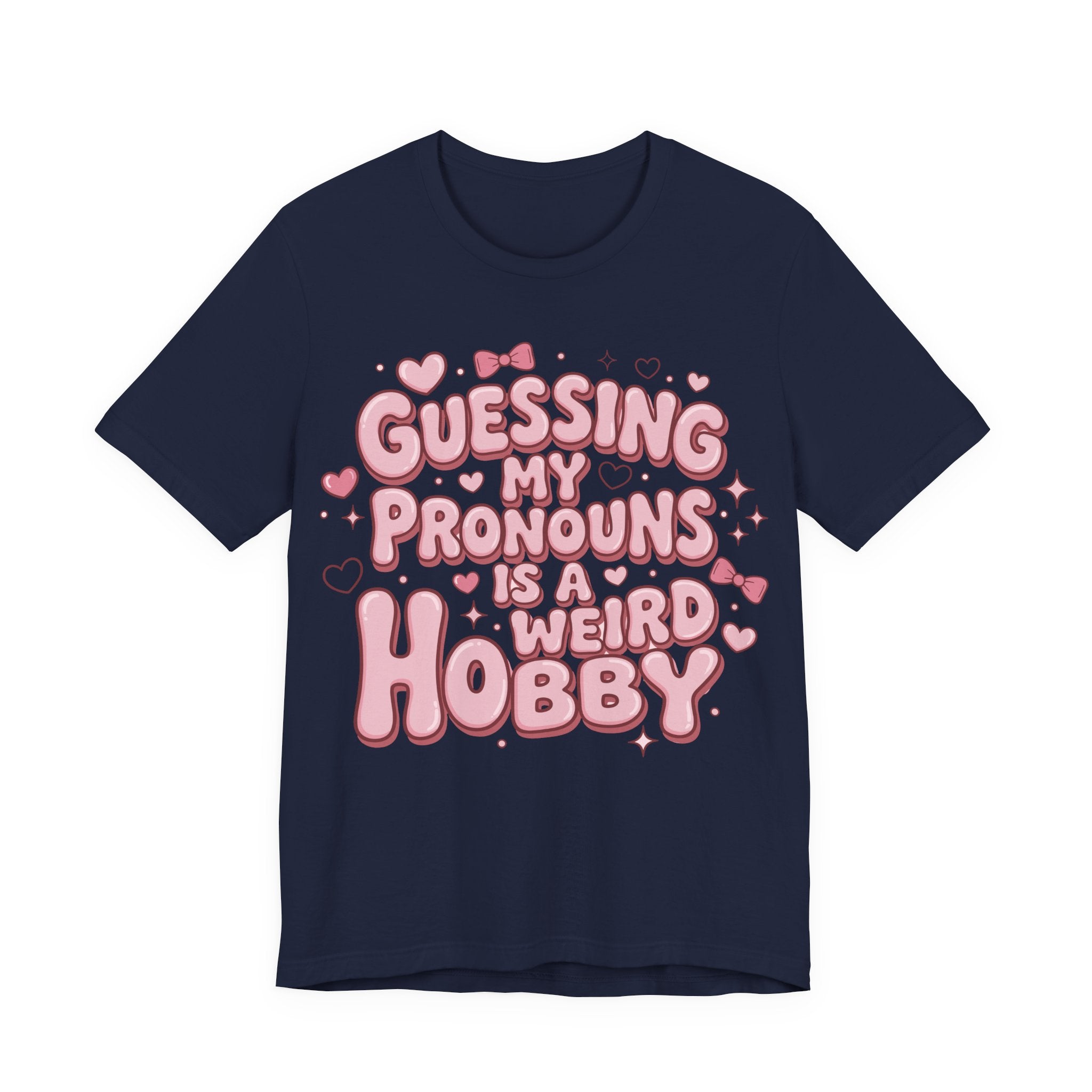 Guessing My Pronouns Is a Weird Hobby T-Shirt