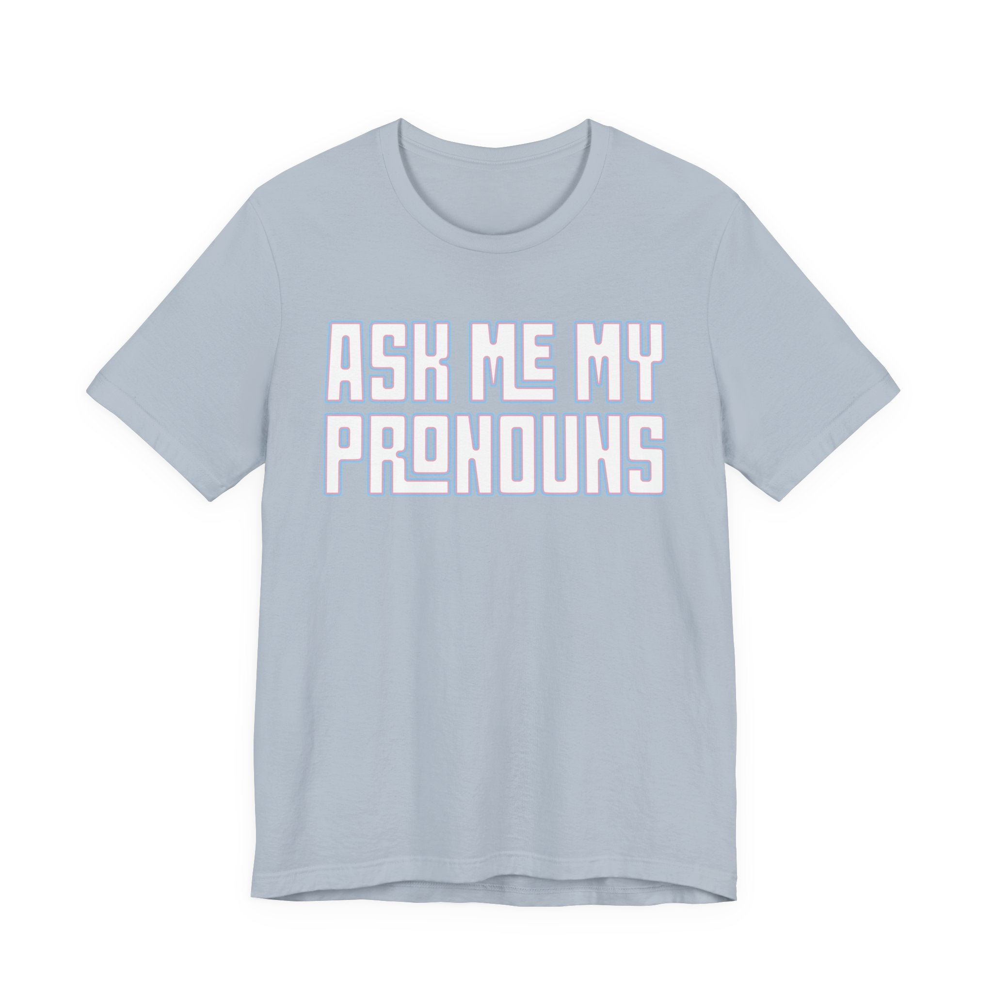 Ask Me My Pronouns T-Shirt