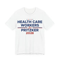 Health Care Workers for J.B. Pritzker for President Campaign T-Shirt 2028