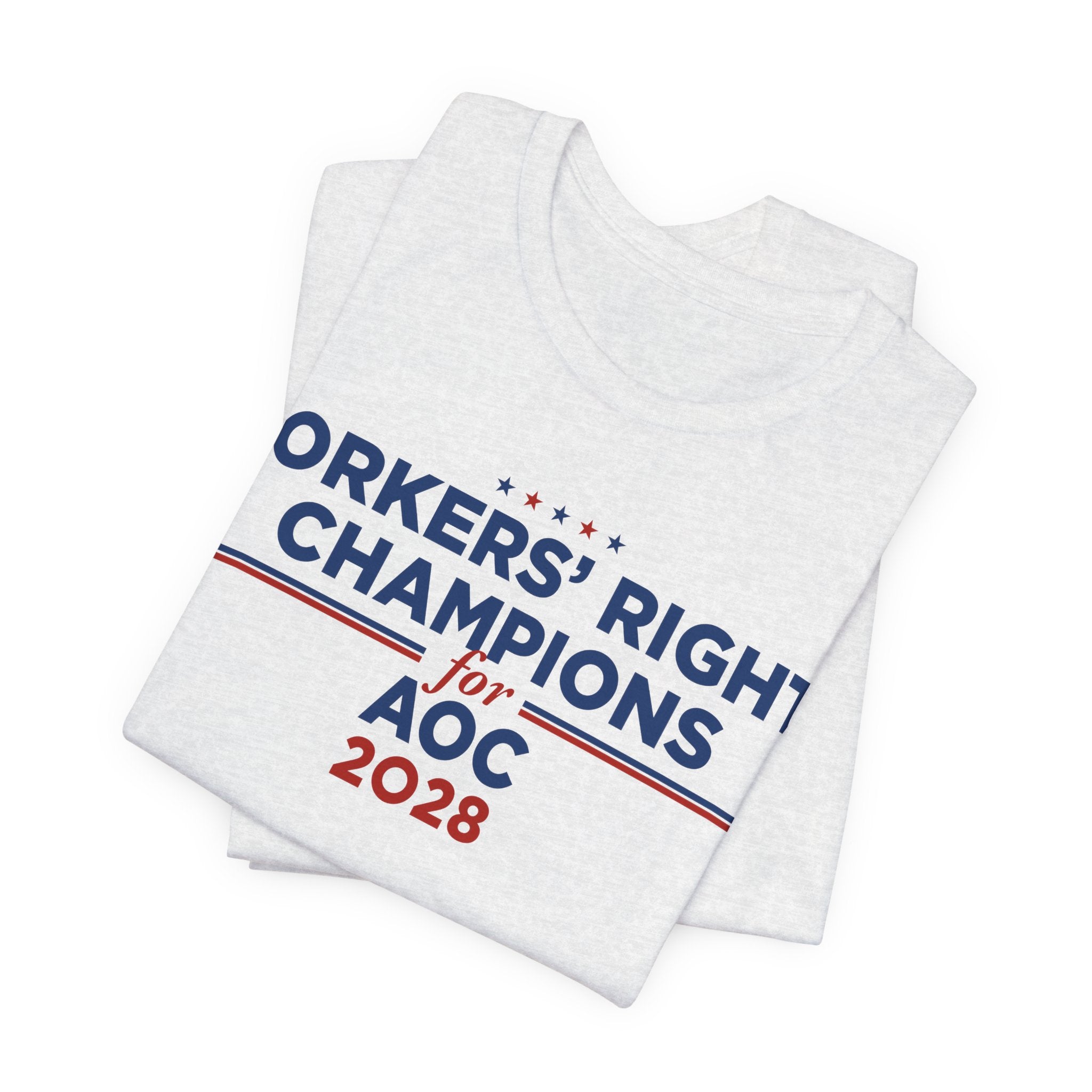 Worker' Rights Champions for AOC for President Campaign T-Shirt 2028