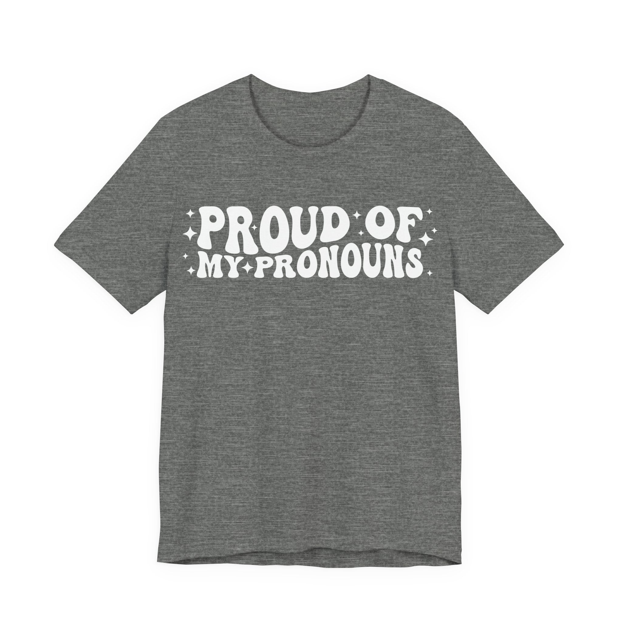 Proud of My Prounouns T-Shirt | 2SLGBTQIA+