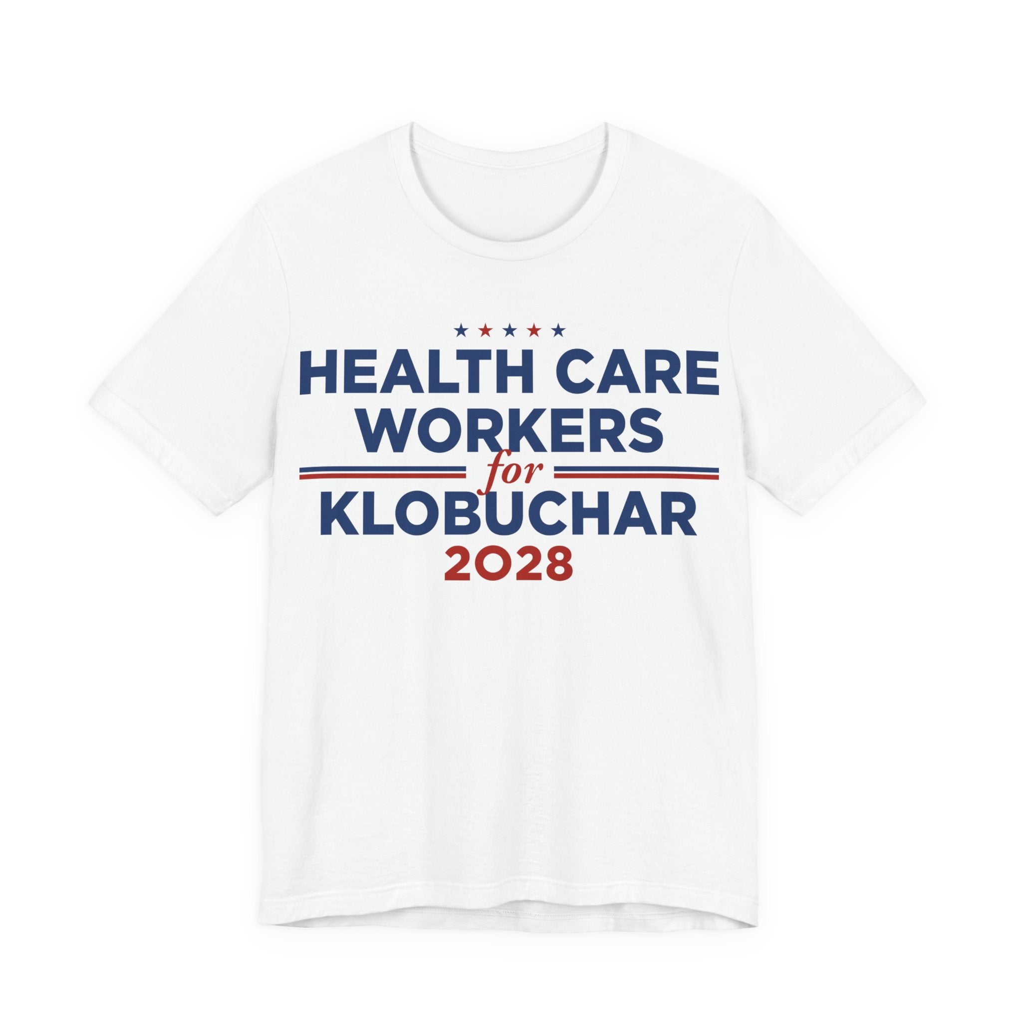 Health Care Workers for Amy Klobuchar for President Campaign T-Shirt 2028