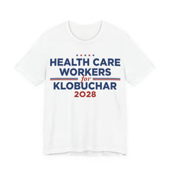 Health Care Workers for Amy Klobuchar for President Campaign T-Shirt 2028