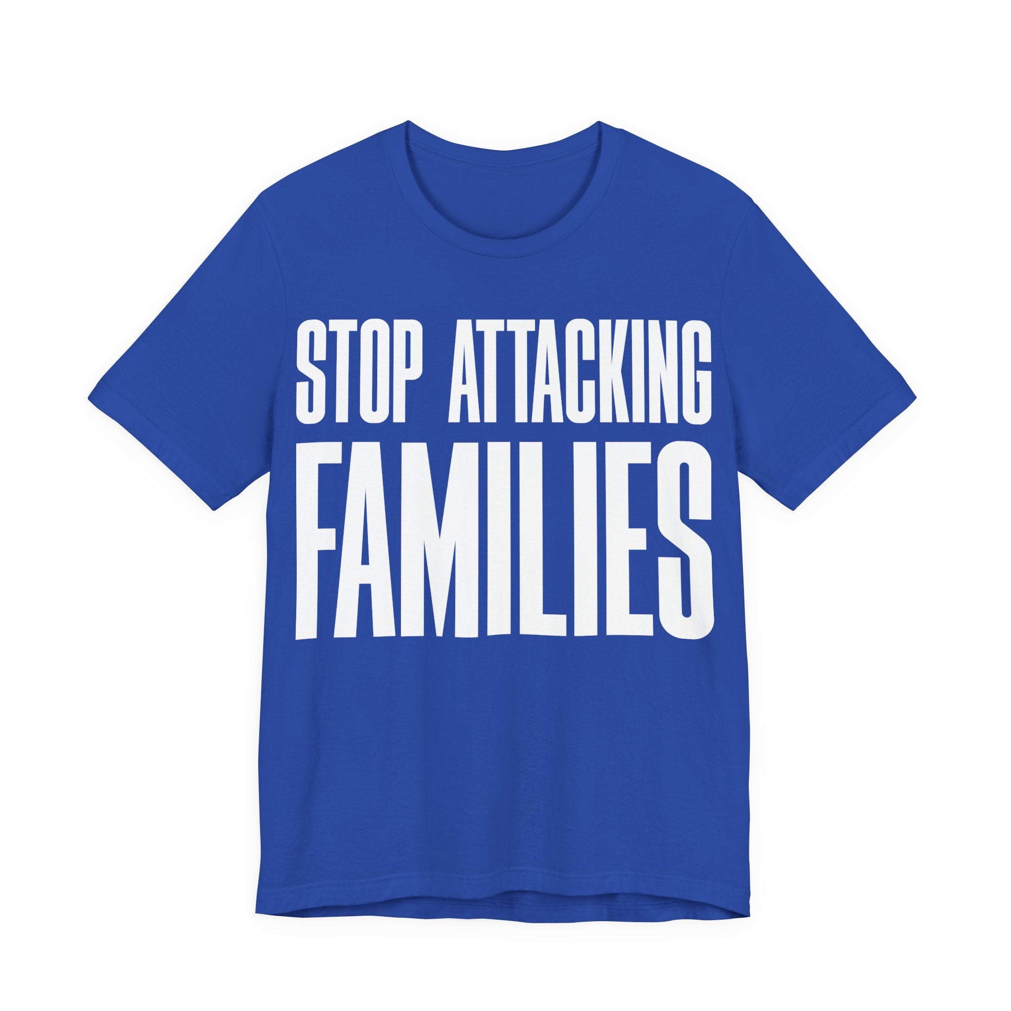 Stop Attacking Families T-Shirt | Protect Queer & Immigrant Families | LGBTQ+ & Immigration Rights Protest Tee