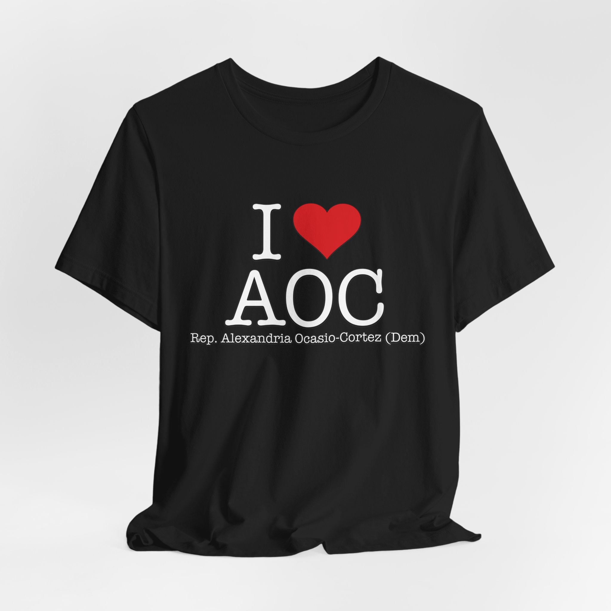 I Love AOC Alexandria Ocasio Cortez - Funny Brilliant Congresswomman - House of Representatives Unisex Jersey Short Sleeve T-Shirt