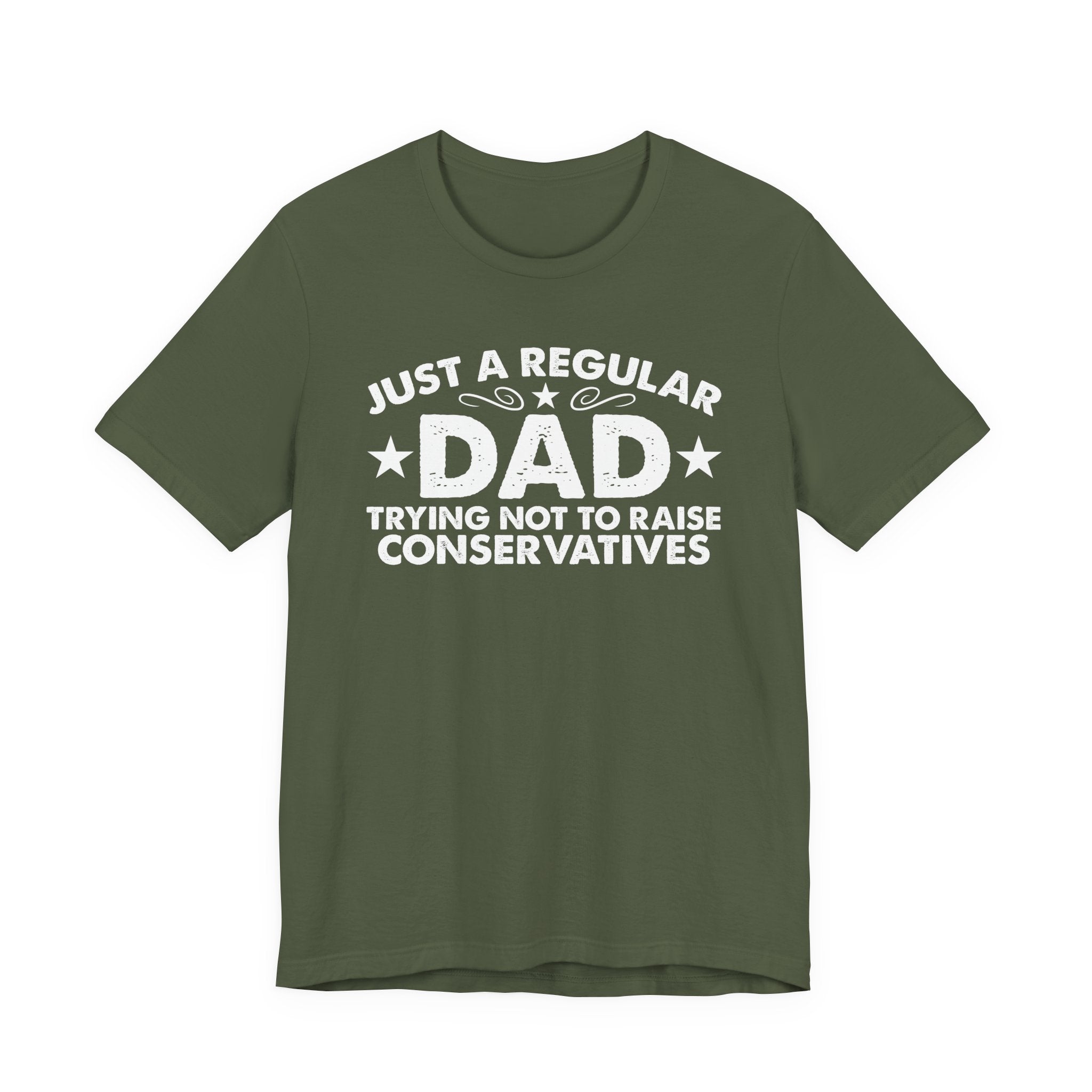 Just a Regular Dad Trying Not to Raise Conservatives Unisex T-Shirt - Funny Liberal Progressive Democrat Shirt