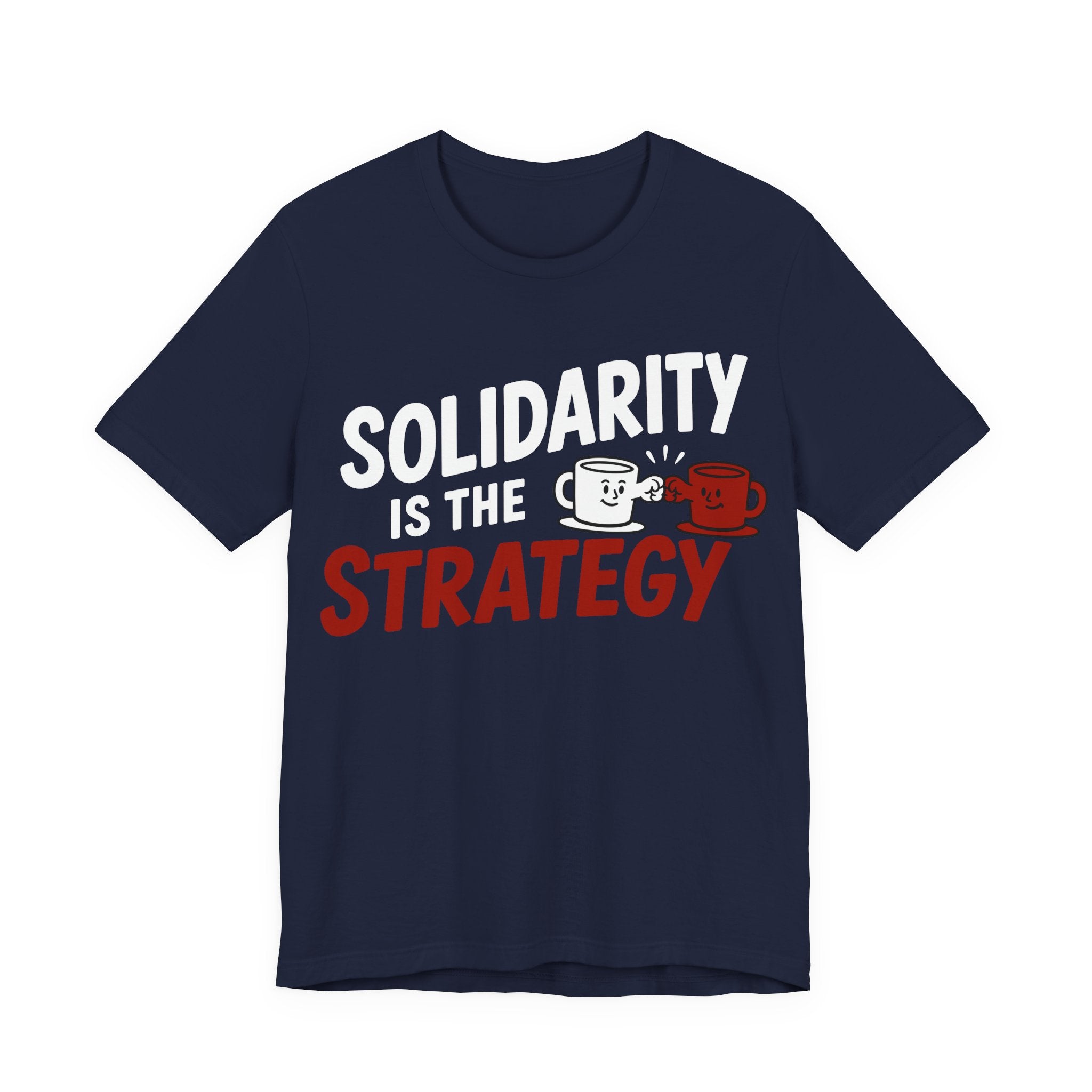 Solidarity Is the Strategy T-Shirt | Mutual Aid Progressive Graphic Tee