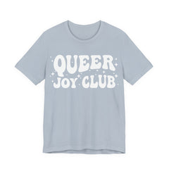Queer Joy Club T-Shirt | 2SLGBTQIA+