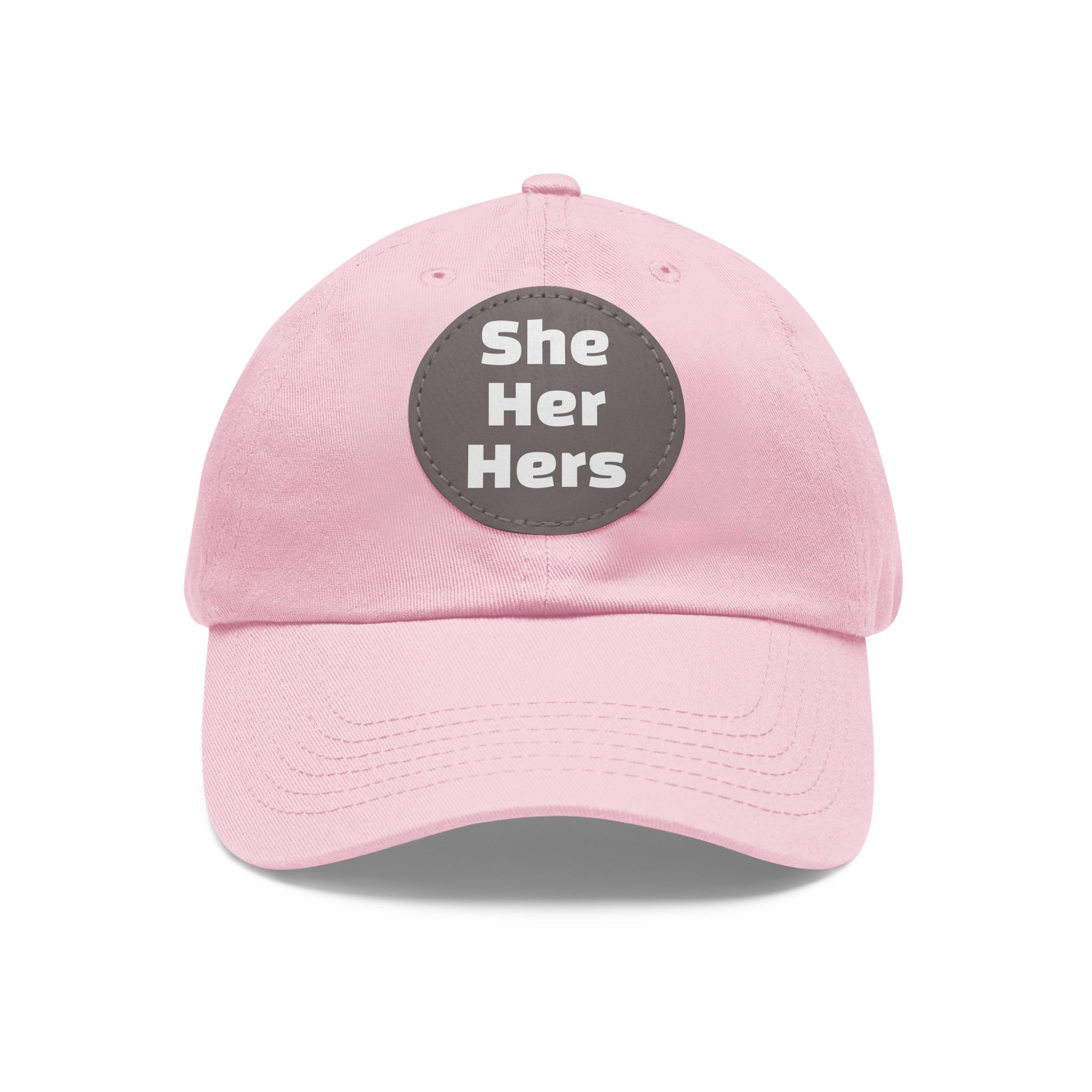 She/Her/Hers She Her Hers Pronouns Dad Hat with Round Leather Patch
