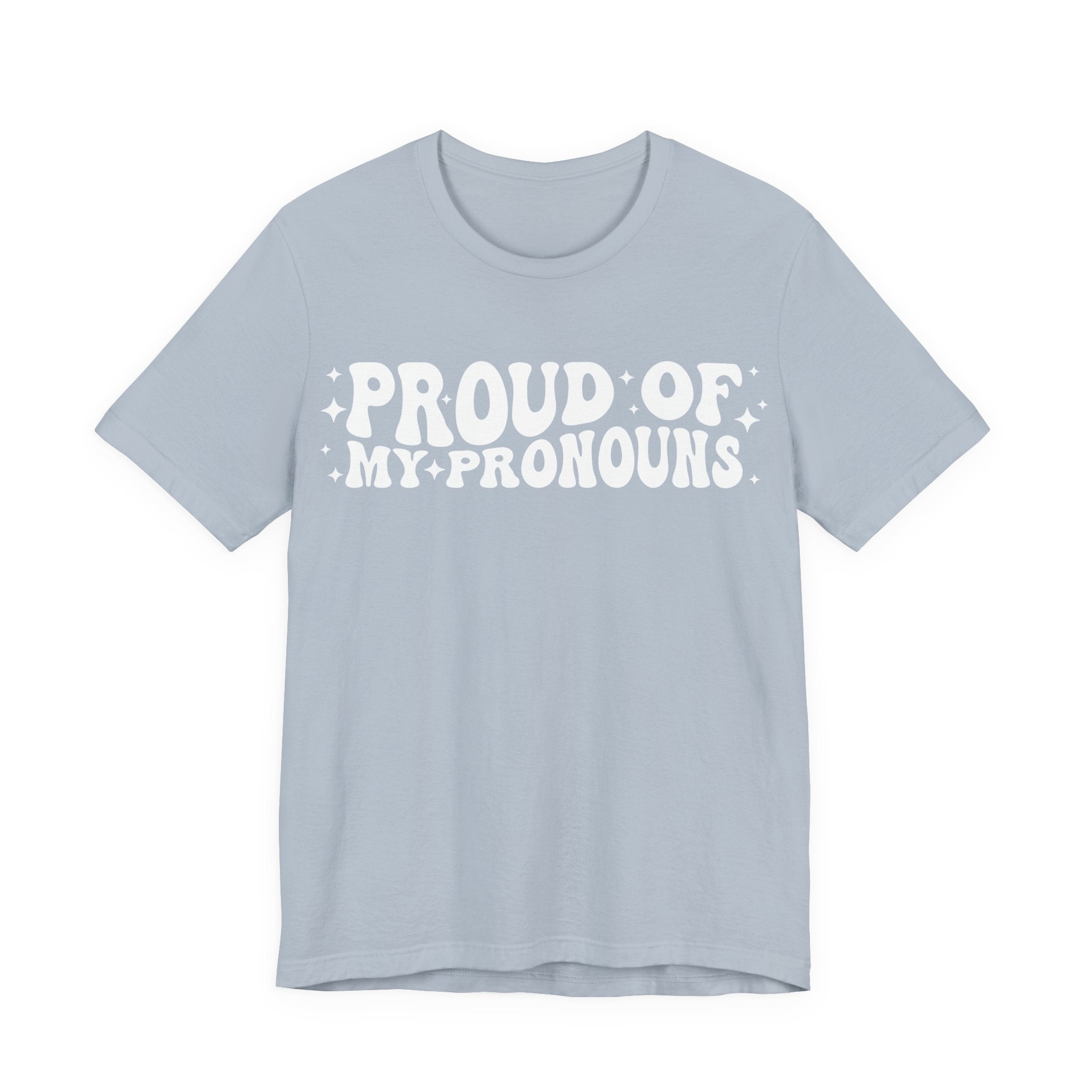 Proud of My Prounouns T-Shirt | 2SLGBTQIA+