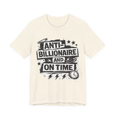 Anti-Billionaire and On Time T-Shirt