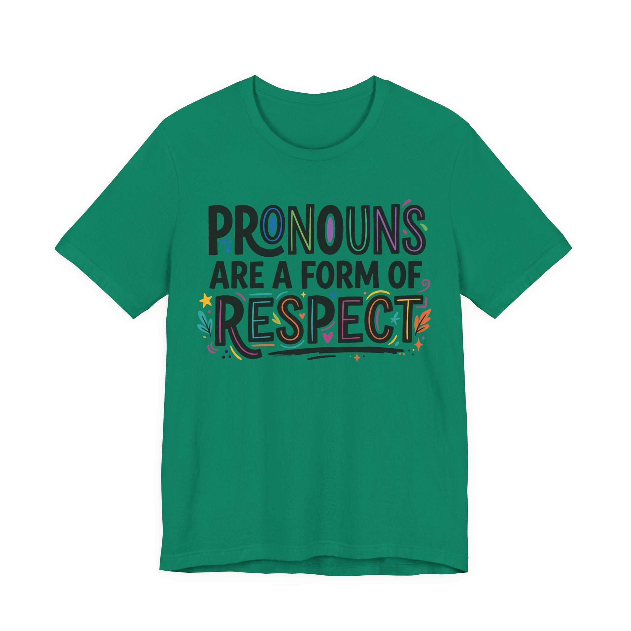 Pronouns Are a Form of Respect T-Shirt