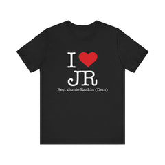 I Love Jamie Raskin - Funny Brilliant Congressman - House of Representatives Unisex Jersey Short Sleeve T-Shirt