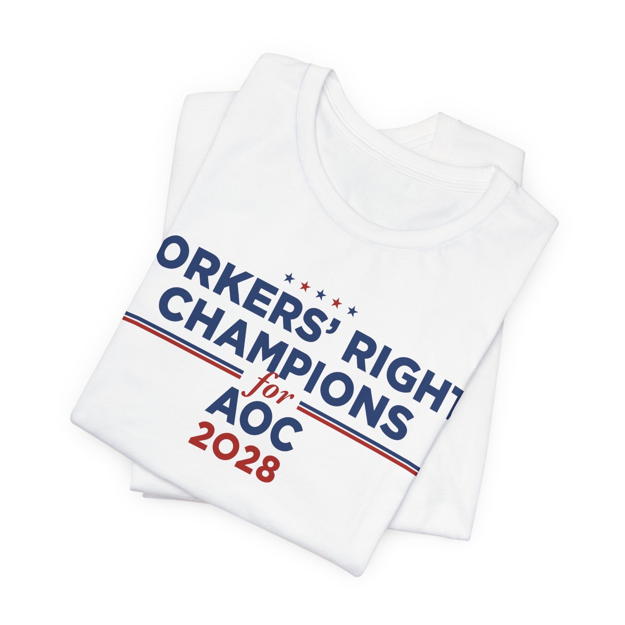 Worker' Rights Champions for AOC for President Campaign T-Shirt 2028