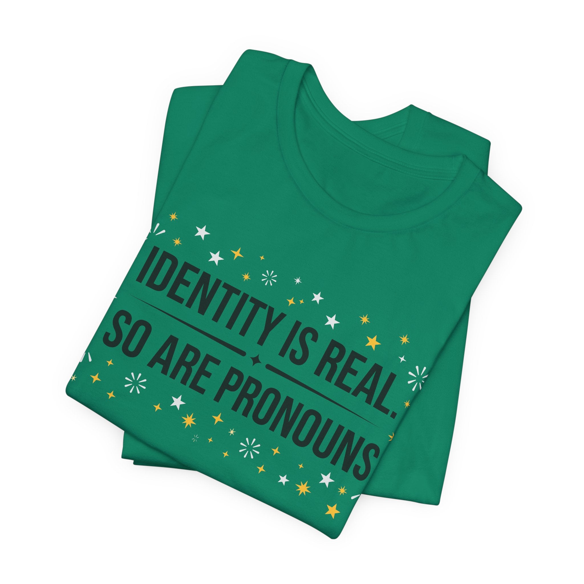 Identity Is Real, So Are Pronouns T-Shirt