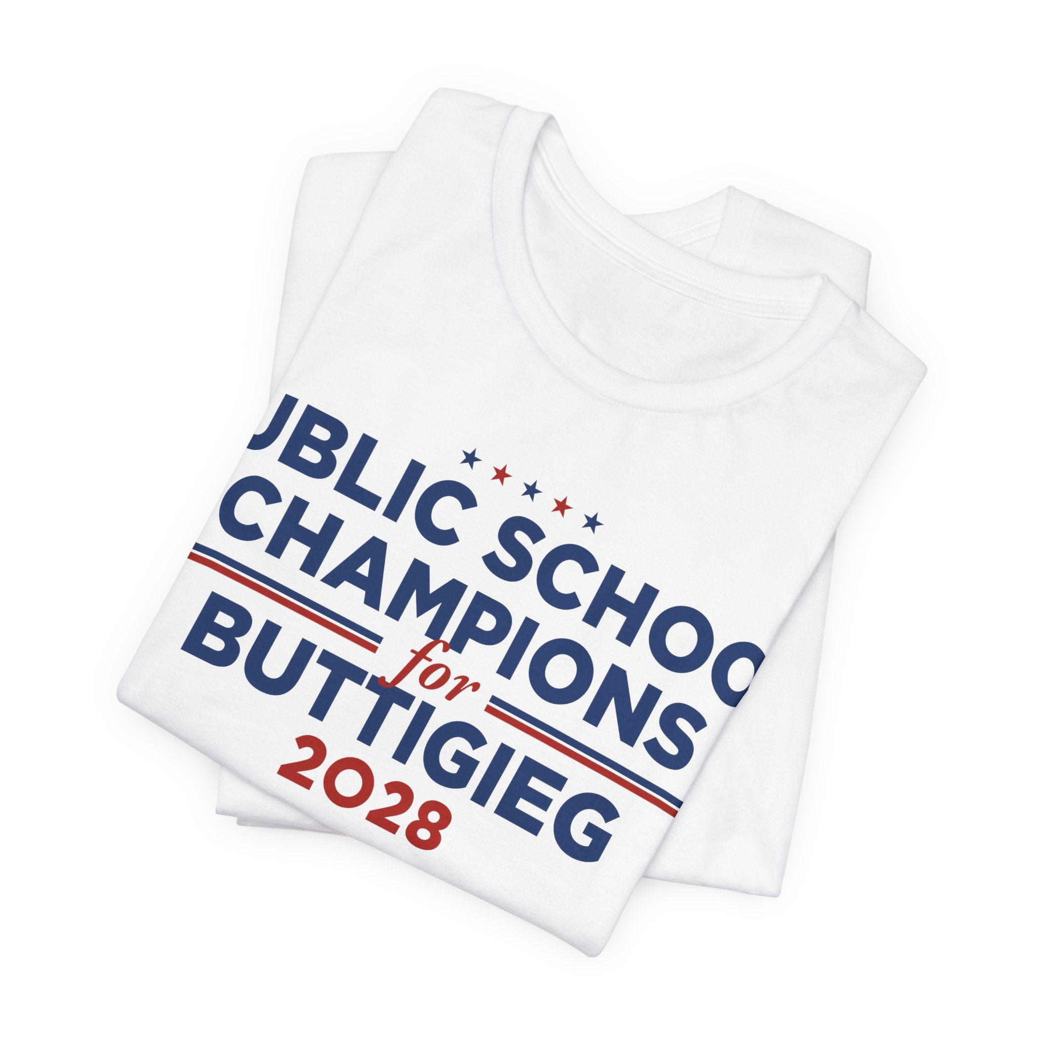 Public School Champions for Pete Buttigieg for President Campaign T-Shirt 2028