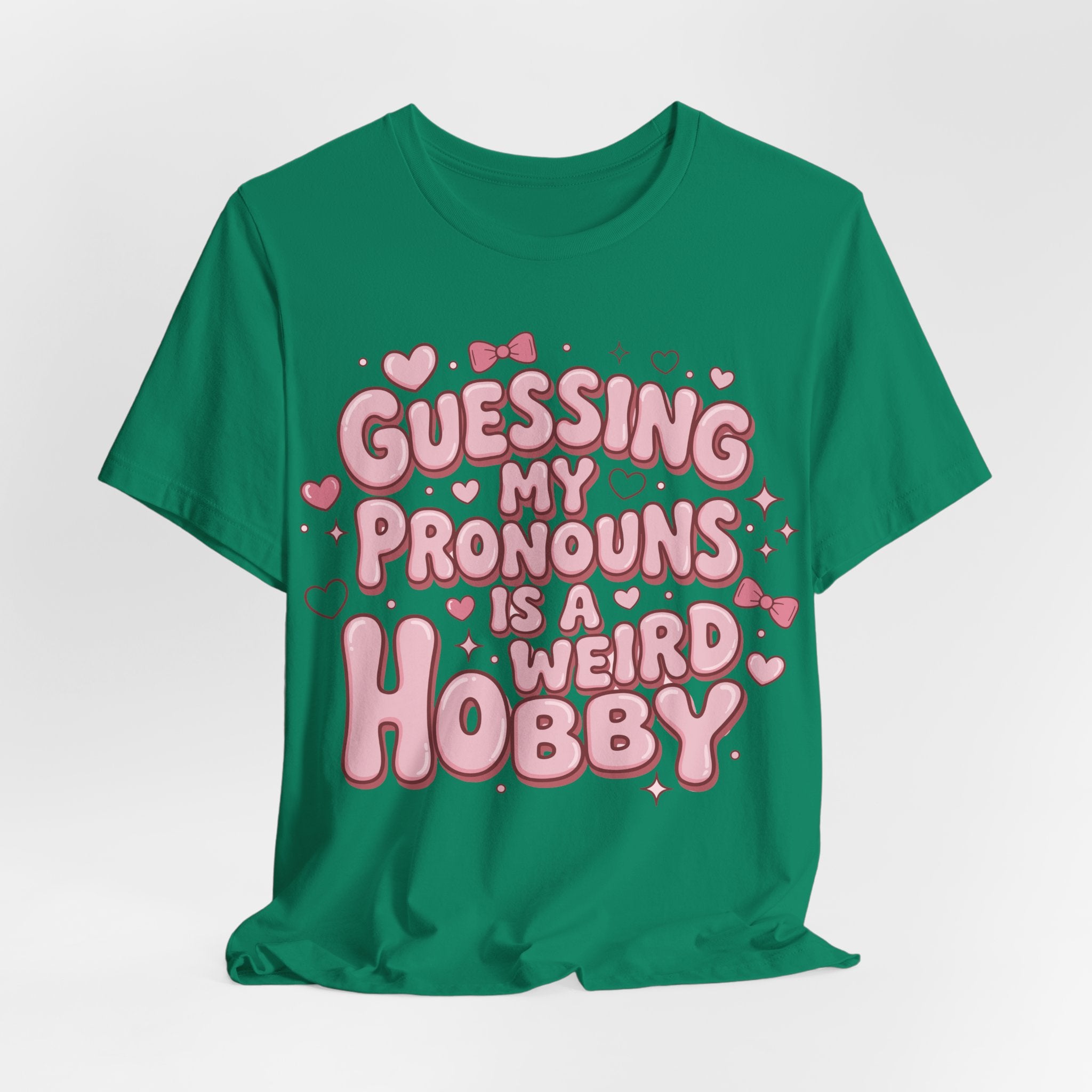 Guessing My Pronouns Is a Weird Hobby T-Shirt